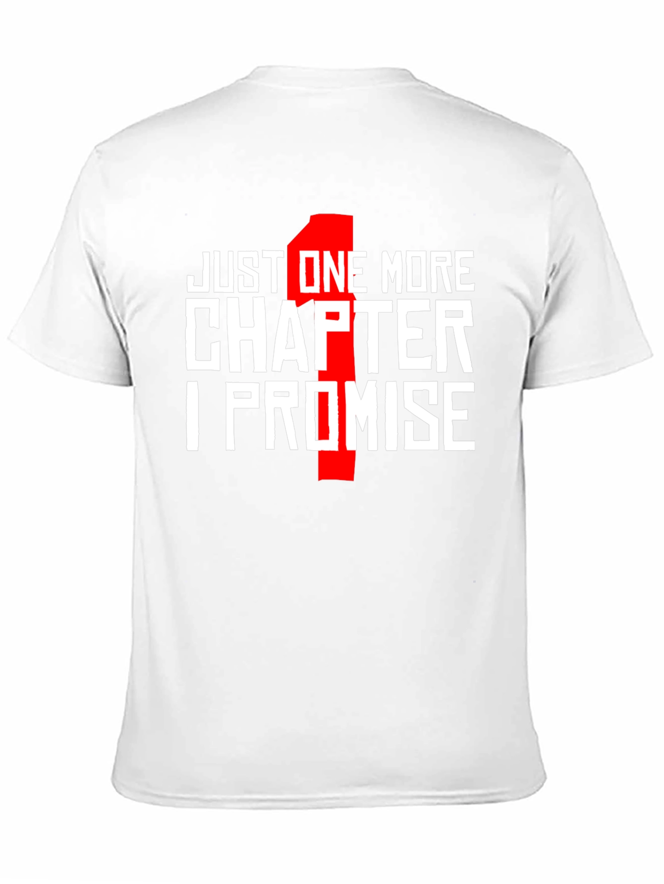 Just One More Chapter T-Shirt