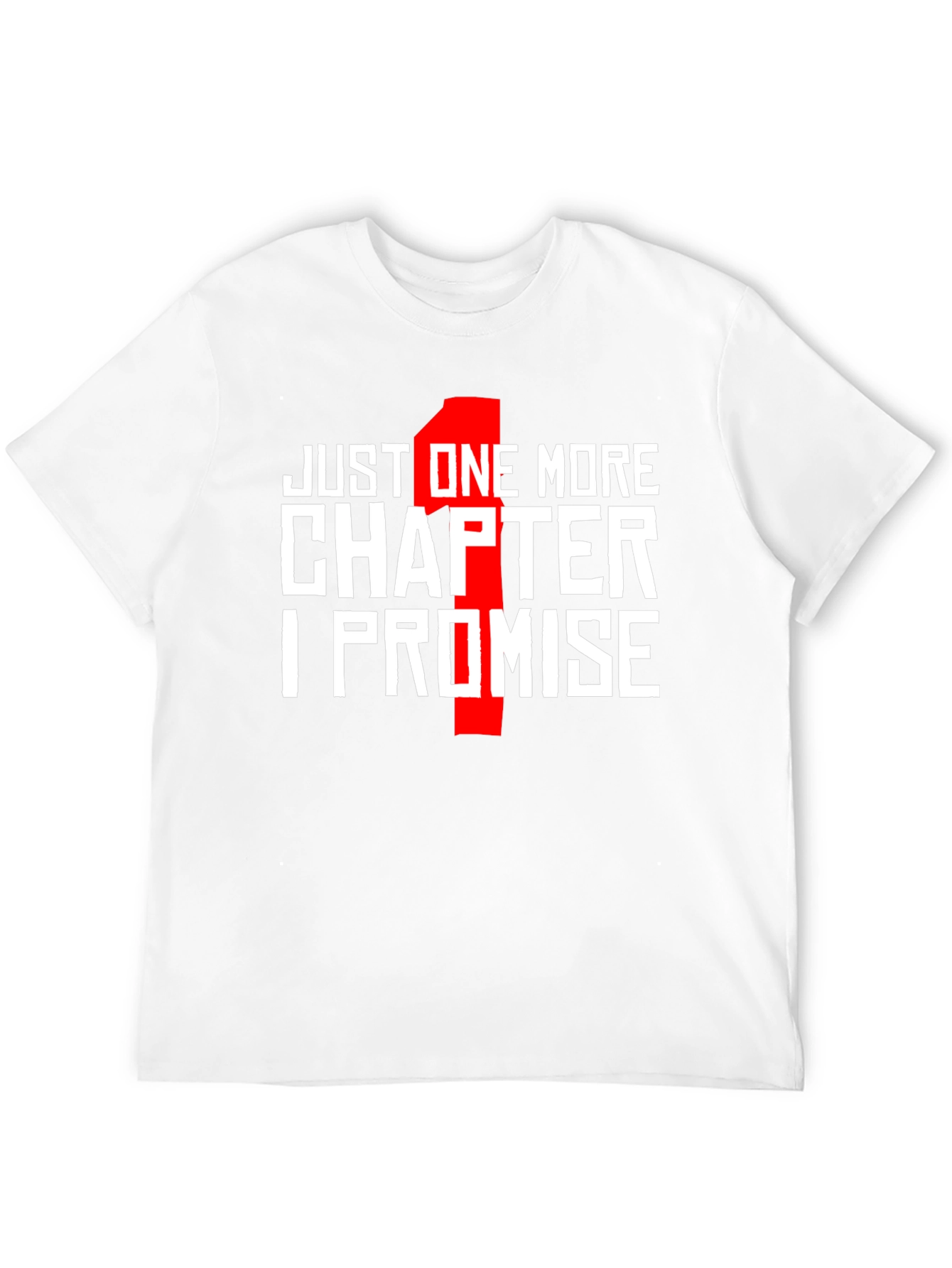 Just One More Chapter T-Shirt