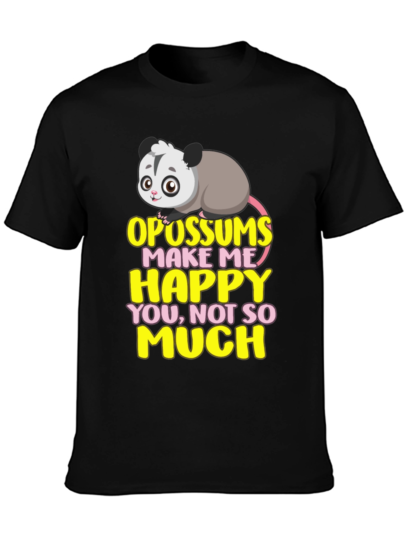 Funny Opossum T-Shirt: Makes Me Happy