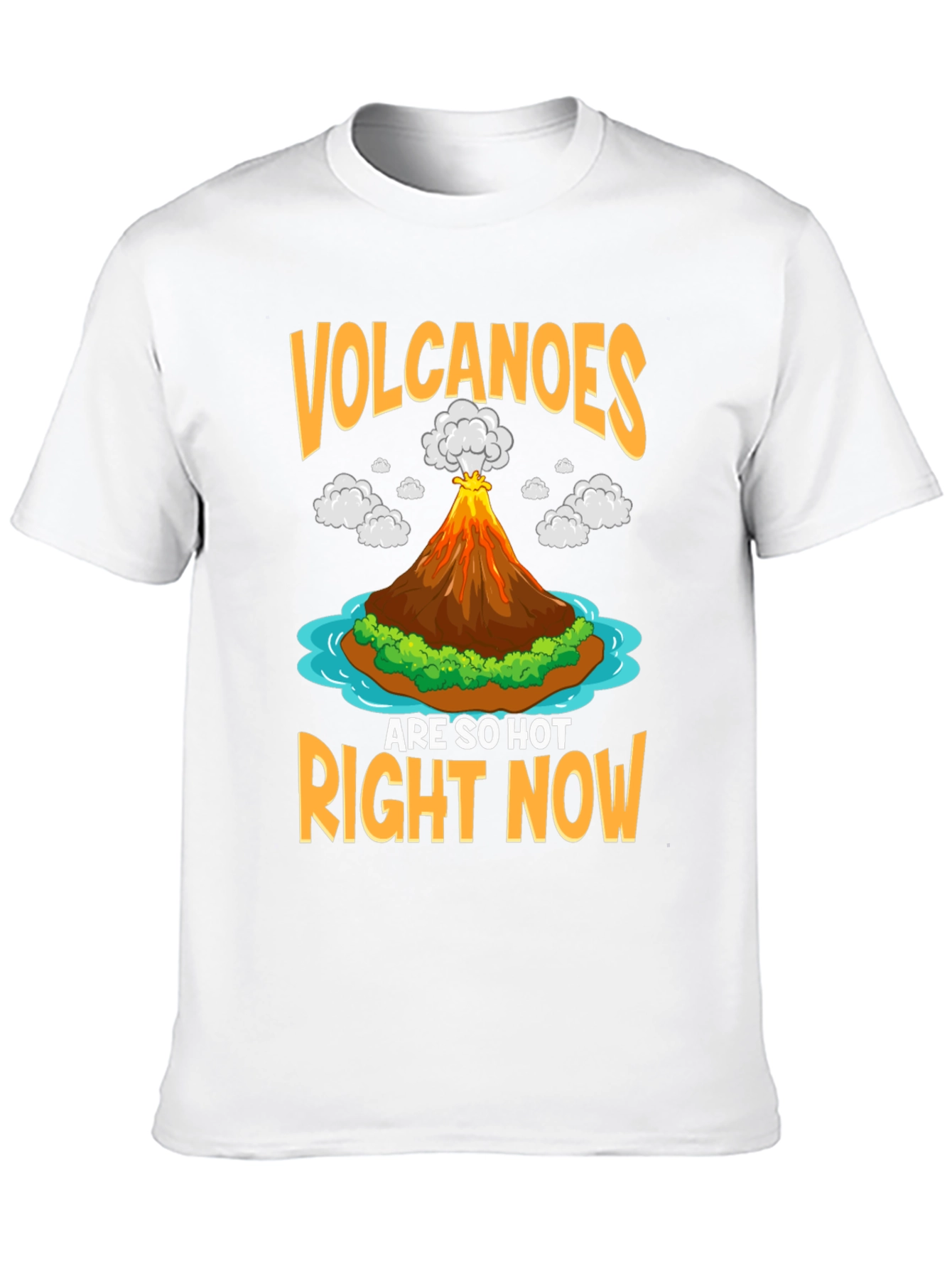 Volcanoes Are So Hot Right Now Graphic T-Shirt