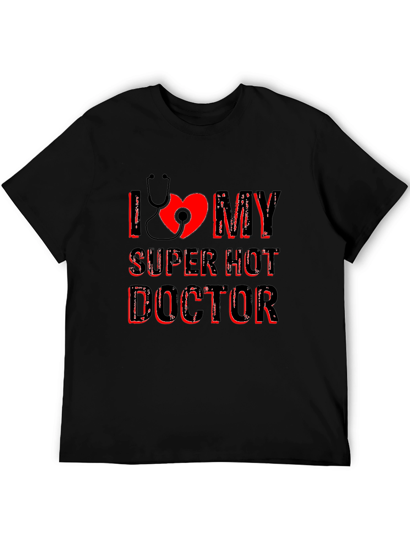 I Love My Super Hot Doctor Graphic T-Shirt