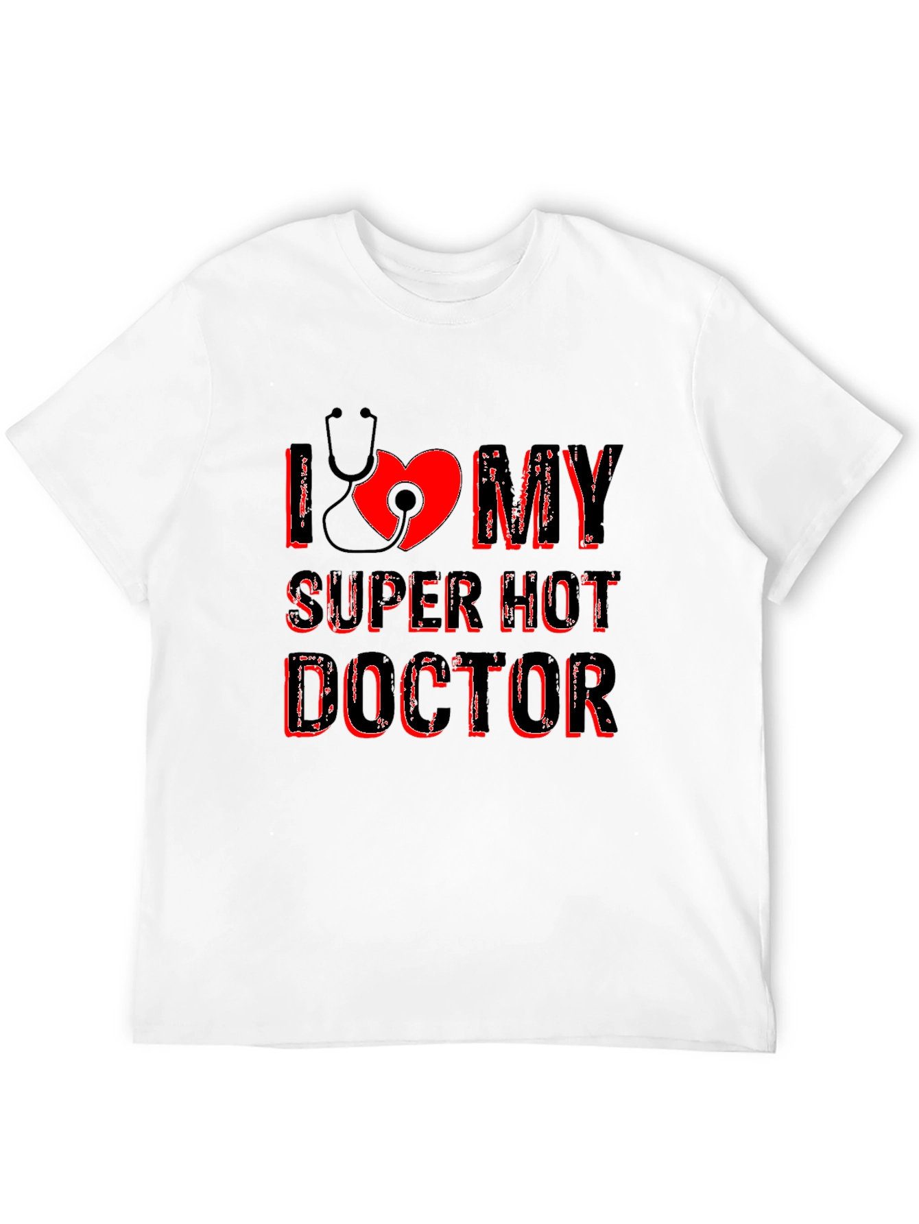I Love My Super Hot Doctor Graphic T-Shirt