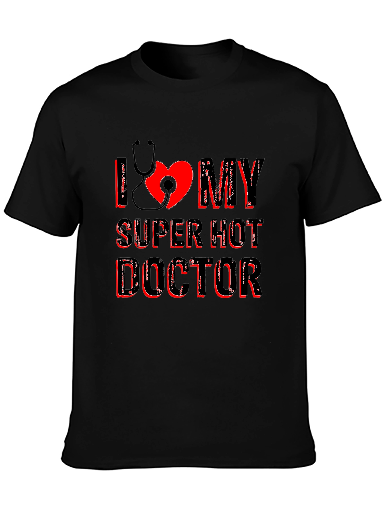 I Love My Super Hot Doctor Graphic T-Shirt