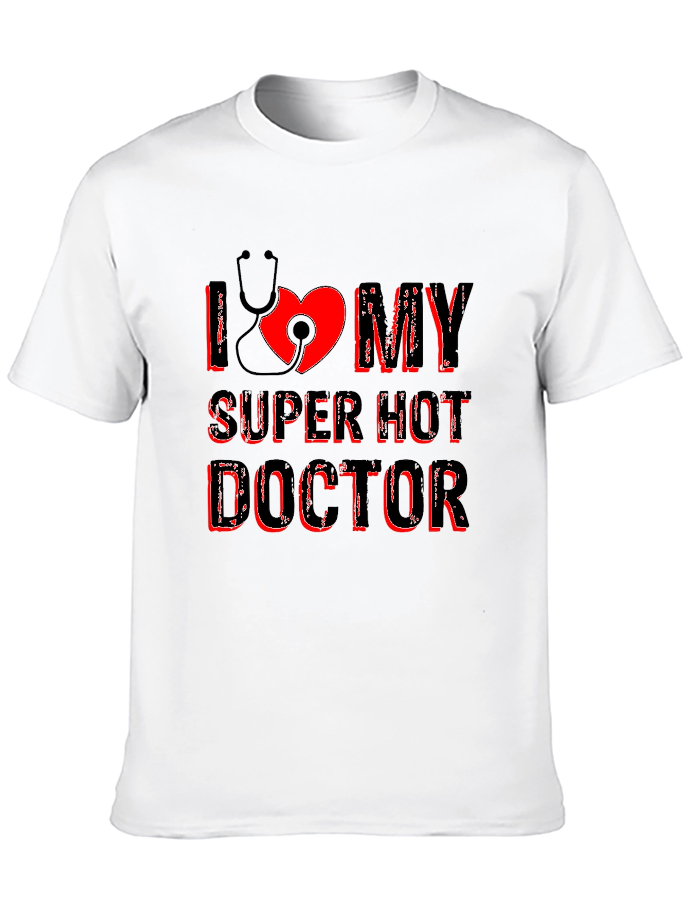 I Love My Super Hot Doctor Graphic T-Shirt