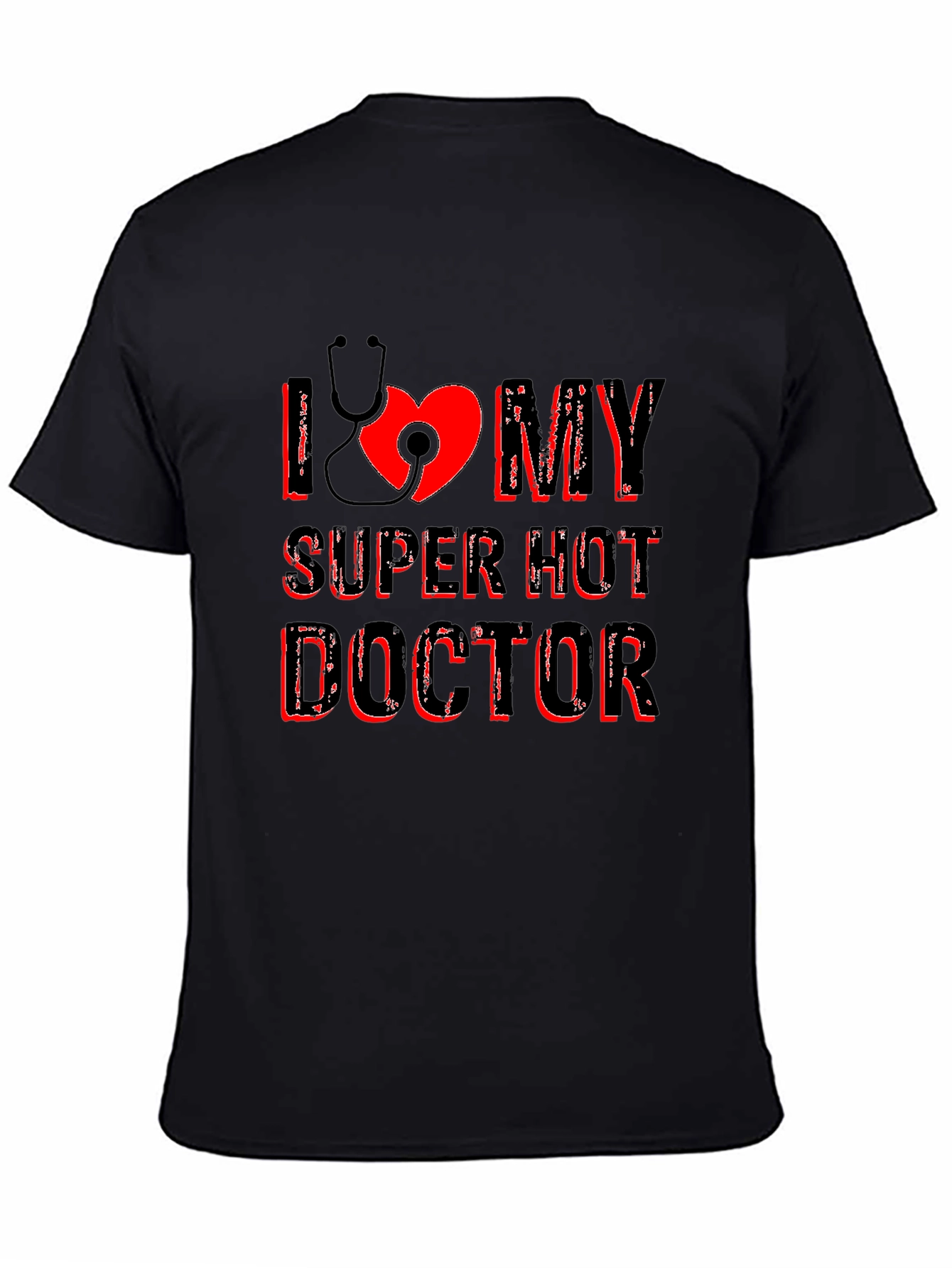 I Love My Super Hot Doctor Graphic T-Shirt