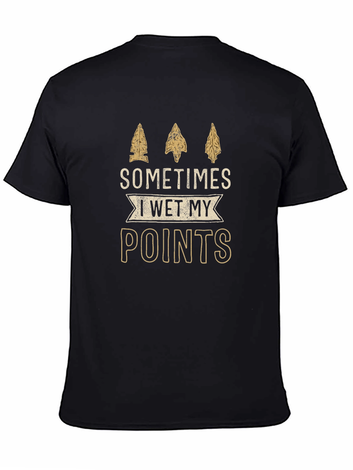 Sometimes I Wet My Points Arrowhead T-Shirt