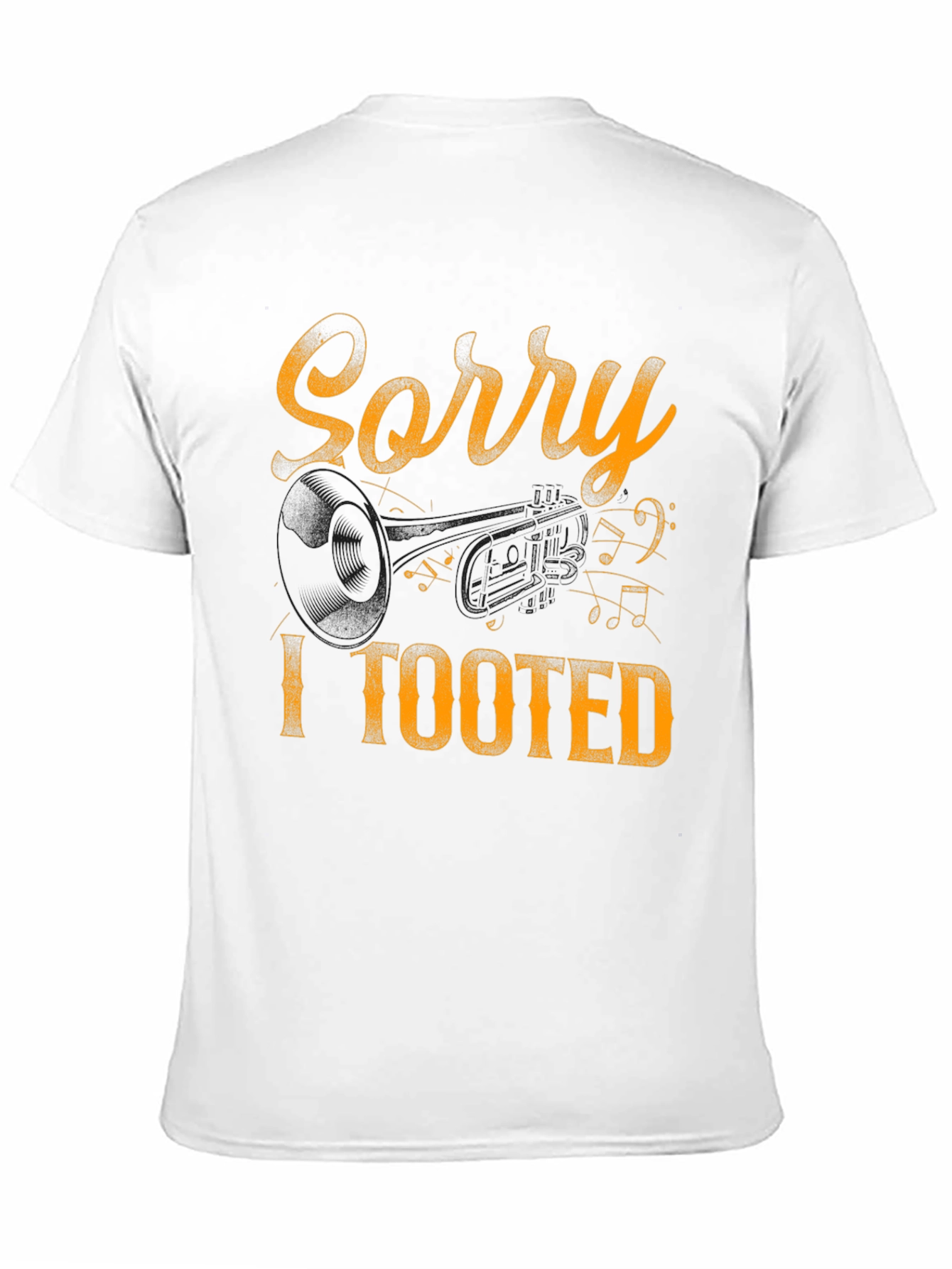 Sorry I Tooted T-Shirt Funny Trumpet Graphic Tee