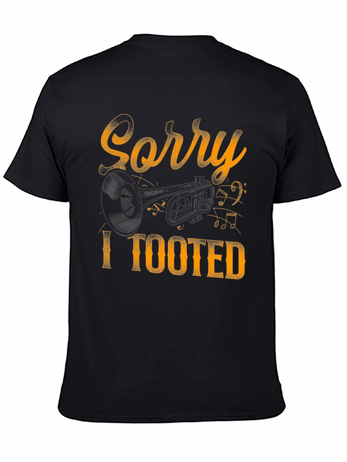 Sorry I Tooted T-Shirt Funny Trumpet Graphic Tee