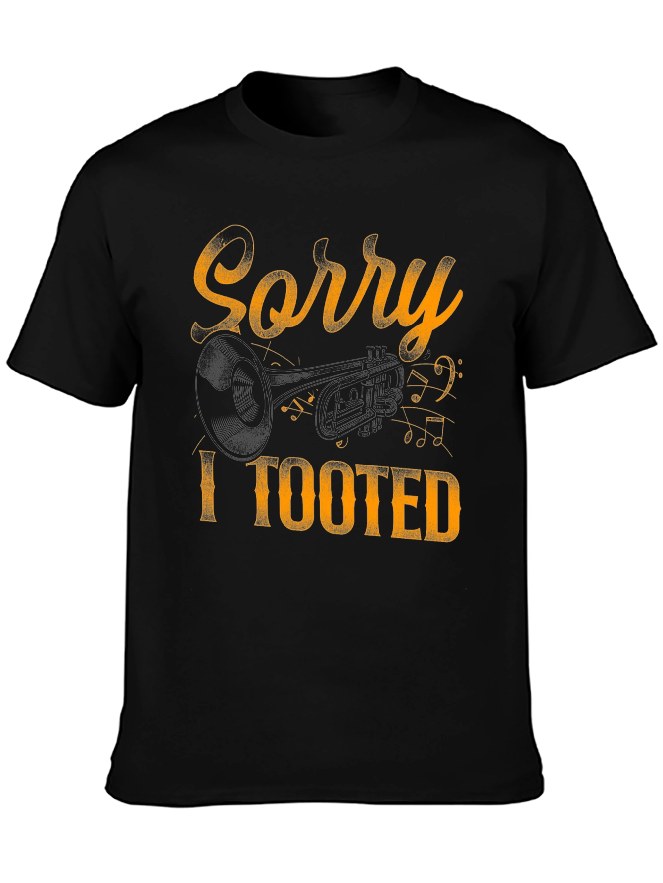 Sorry I Tooted T-Shirt Funny Trumpet Graphic Tee
