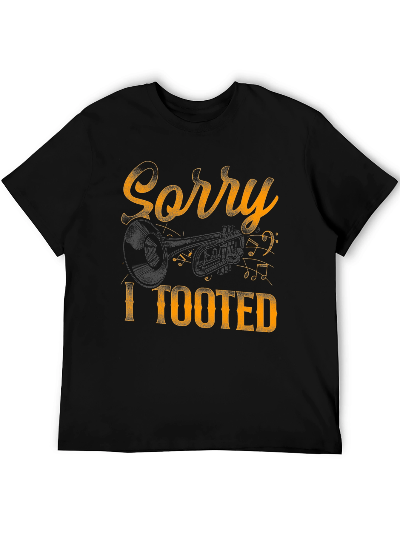 Sorry I Tooted T-Shirt Funny Trumpet Graphic Tee
