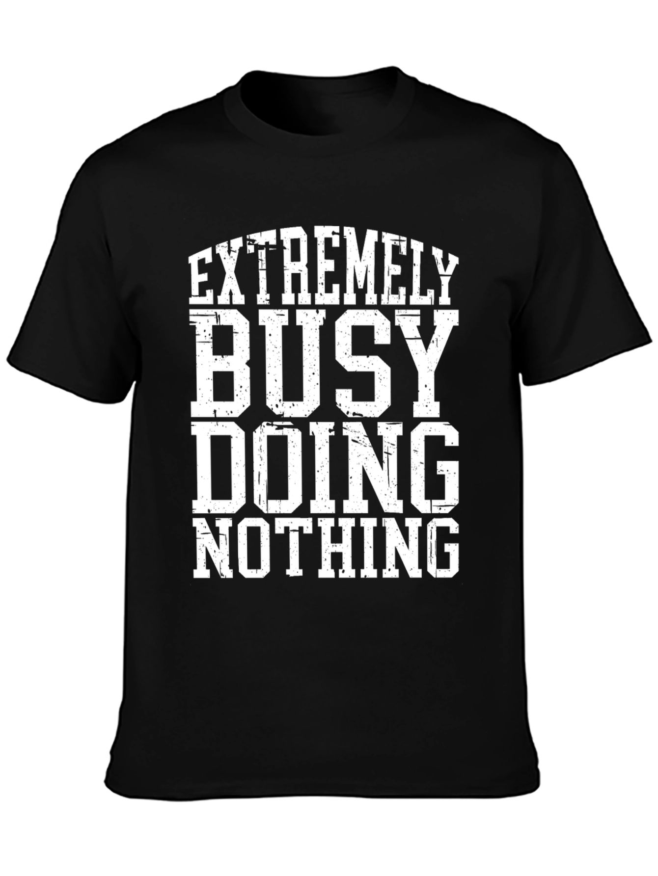 Extremely Busy Doing Nothing Black T-Shirt