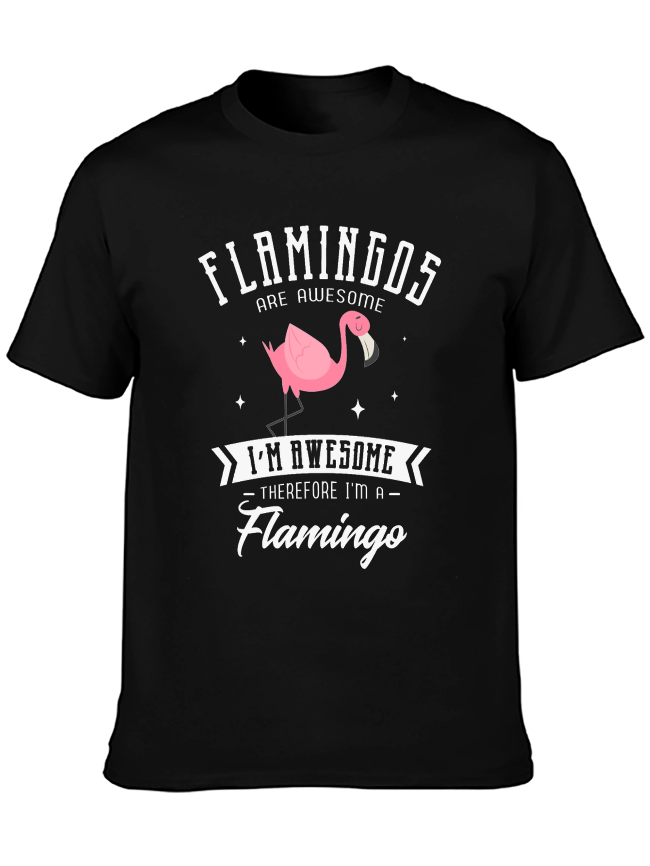Funny Flamingo T-Shirt - Flamingos Are Awesome!