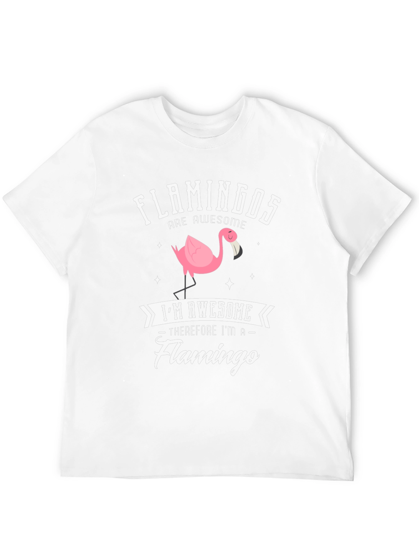 Funny Flamingo T-Shirt - Flamingos Are Awesome!