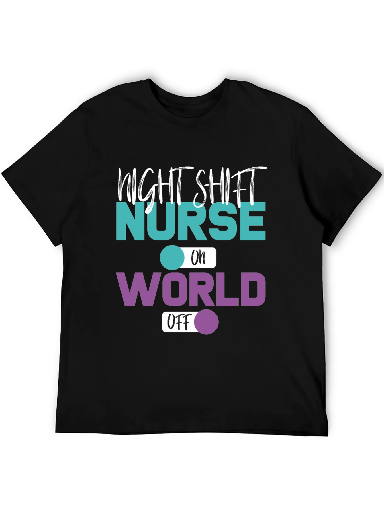 Night Shift Nurse World Off T-Shirt