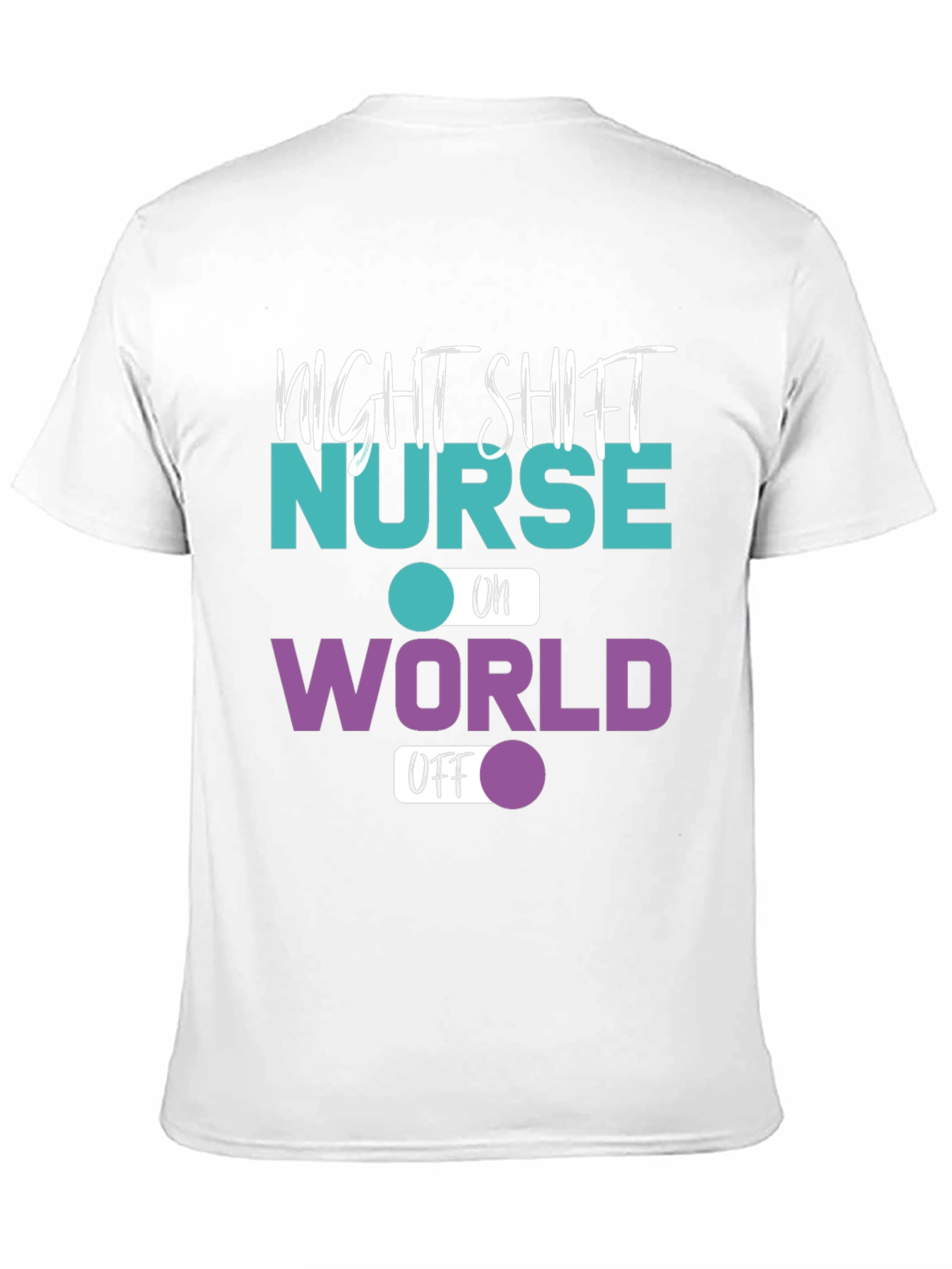 Night Shift Nurse World Off T-Shirt