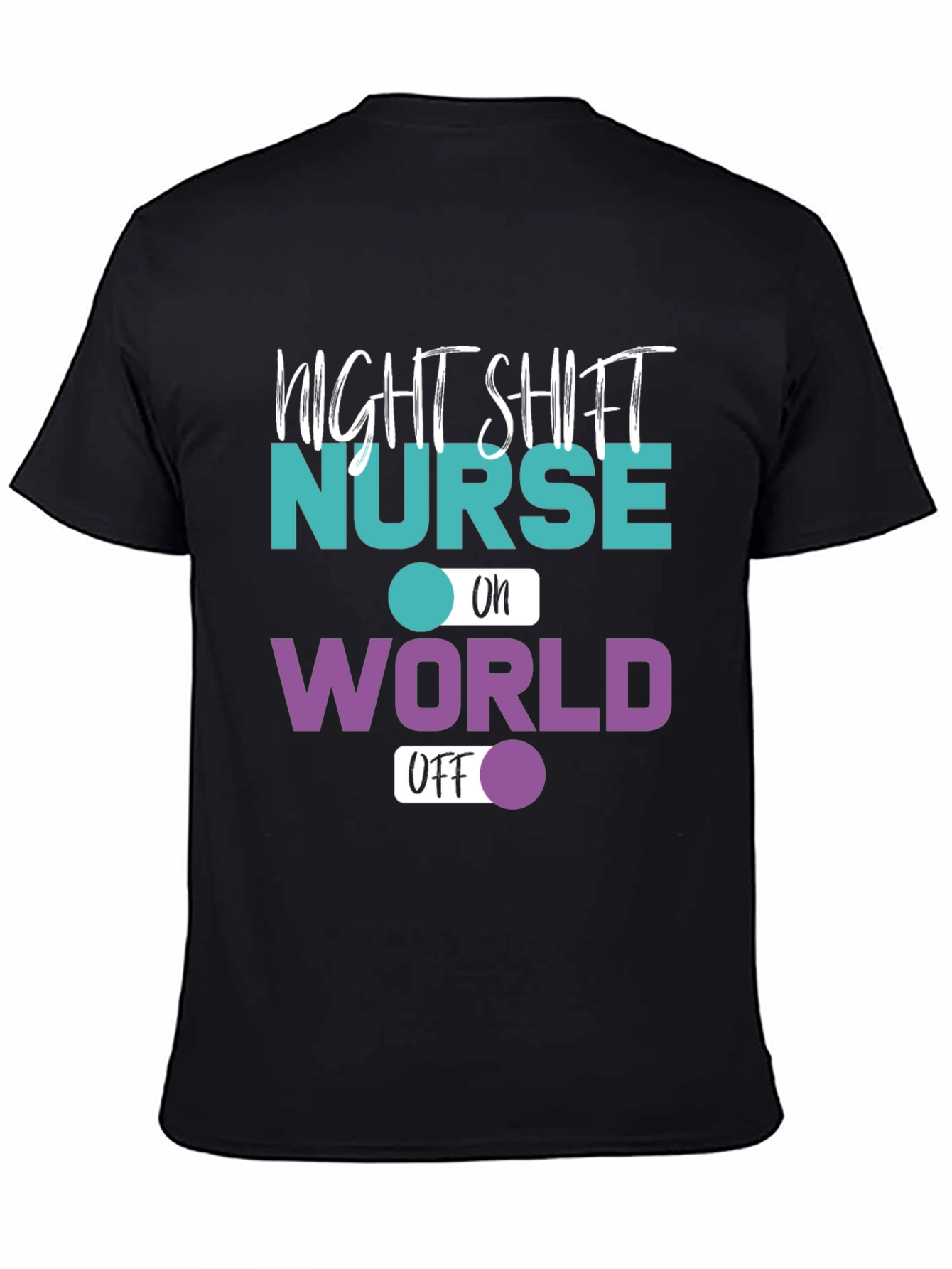 Night Shift Nurse World Off T-Shirt