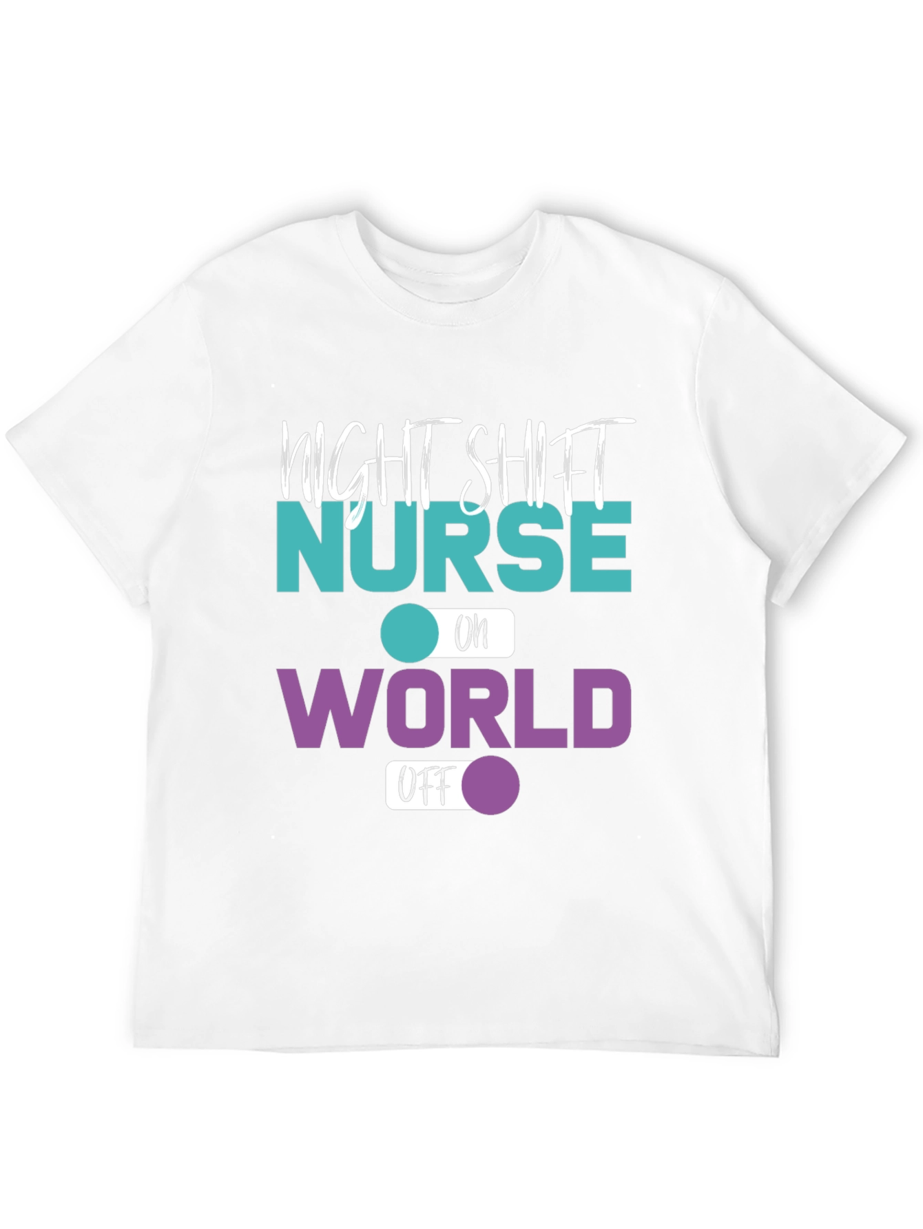 Night Shift Nurse World Off T-Shirt