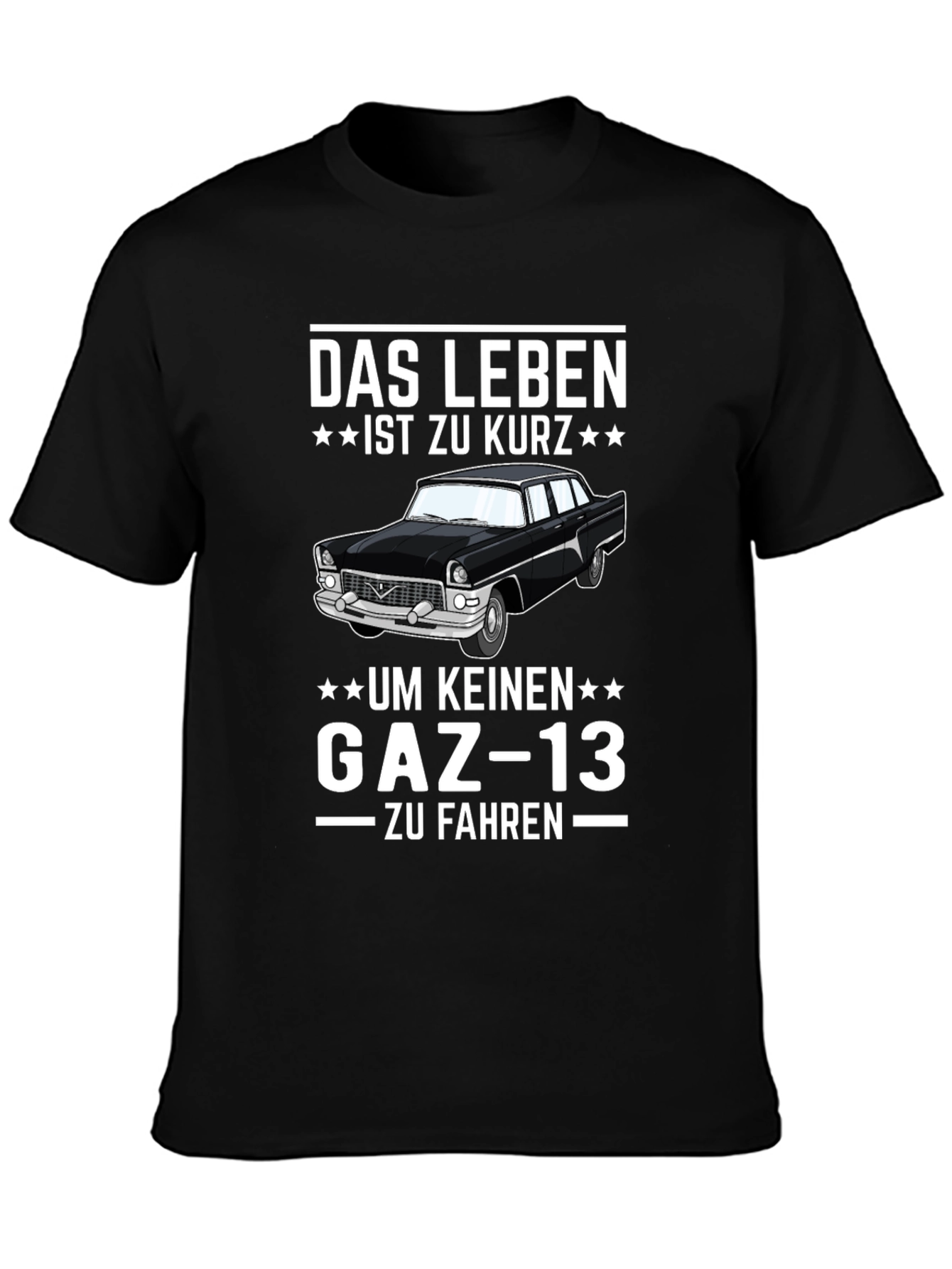 Das Leben Gaz-13 T-Shirt - Car Enthusiast Tee
