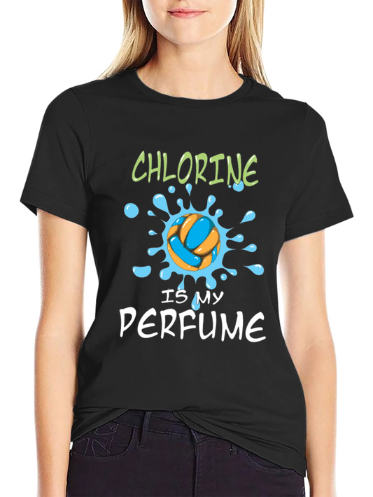 Chlorine Is My Perfume T-Shirt
