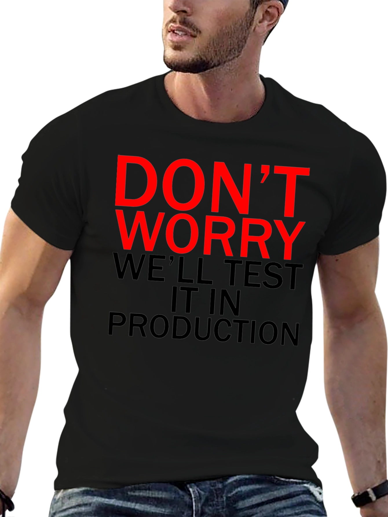Dont Worry Test It In Production T-Shirt
