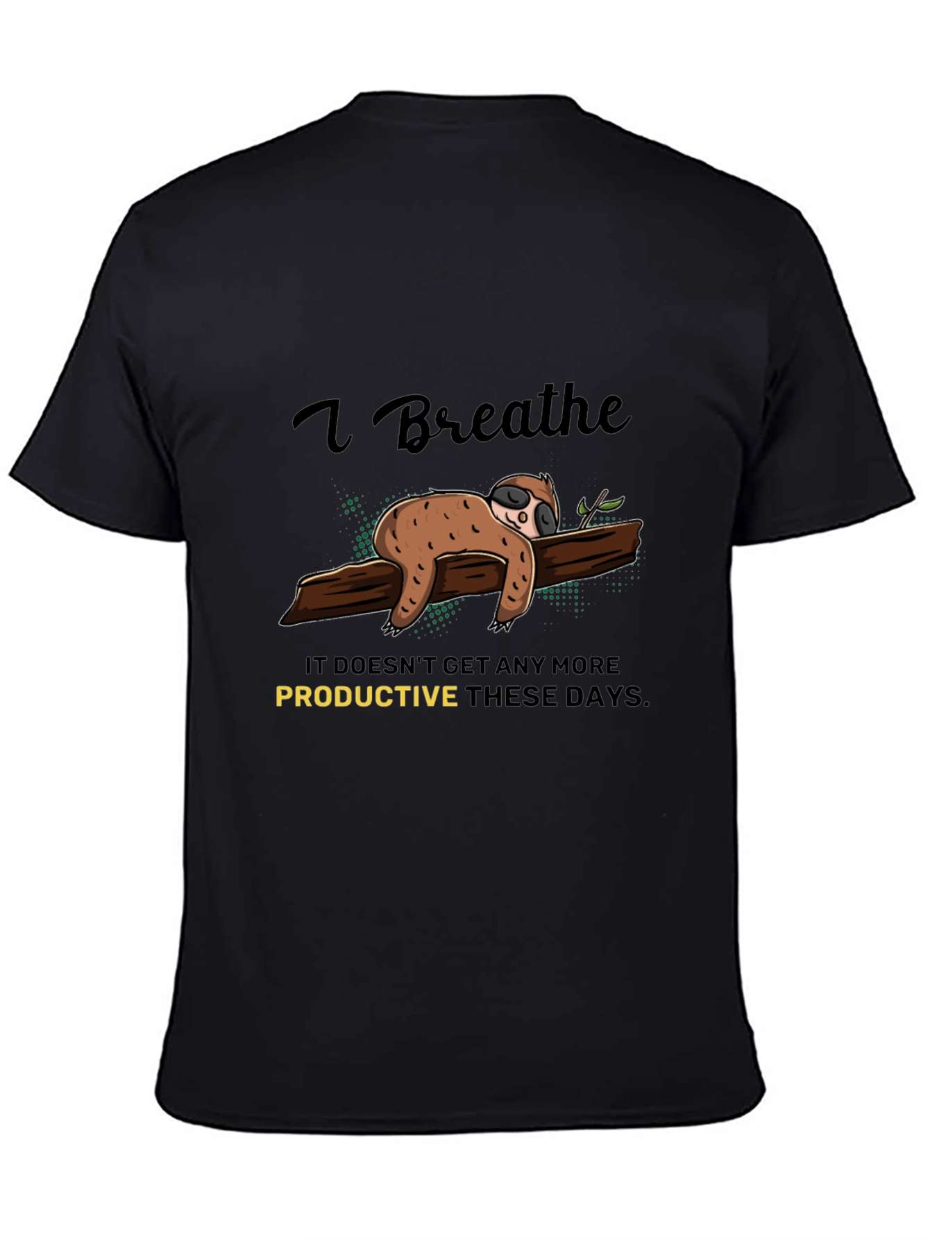 I Breathe Sloth T-Shirt - Relaxed & Comfy Tee