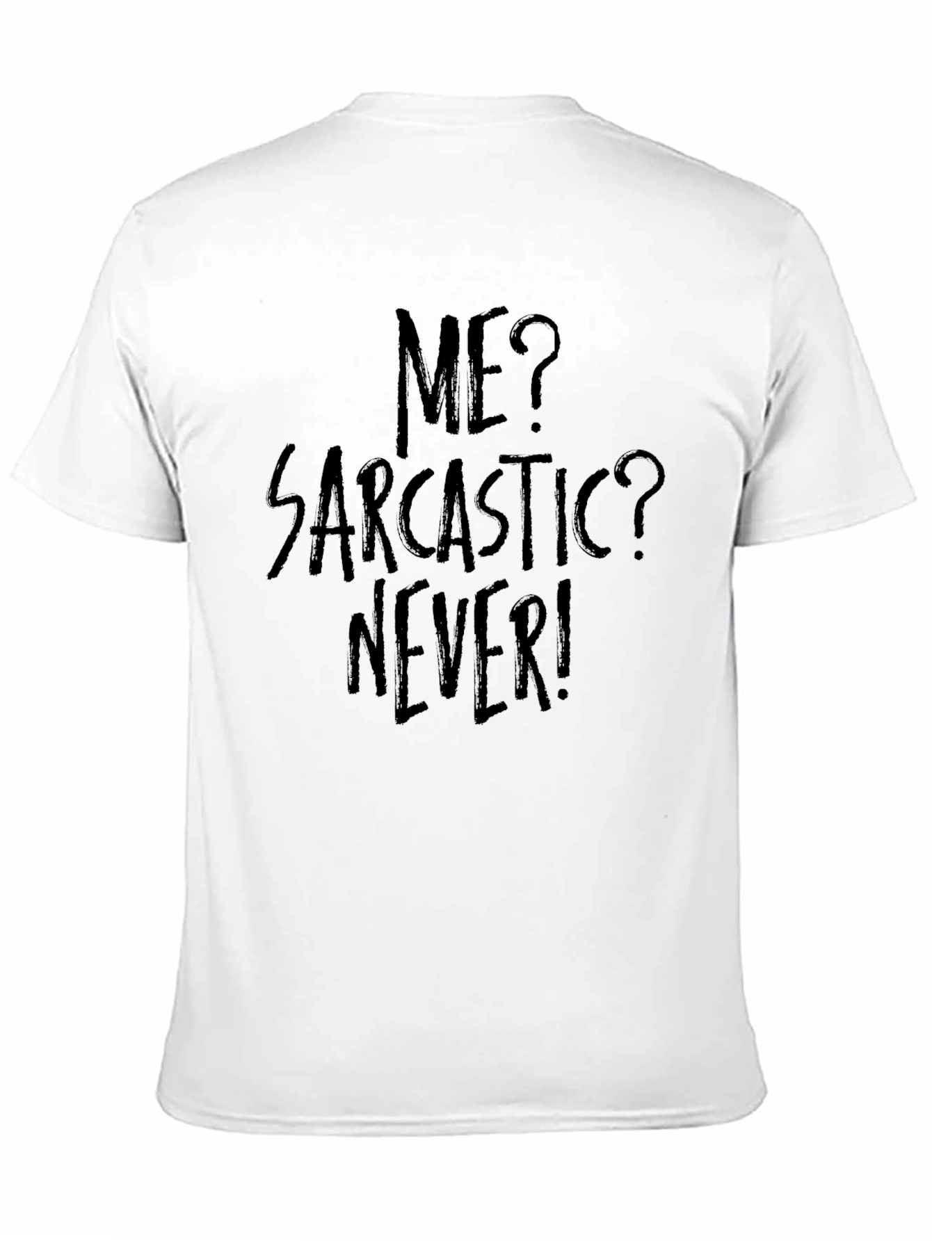 Sarcastic Graphic Tee - Me? Sarcastic? Never!