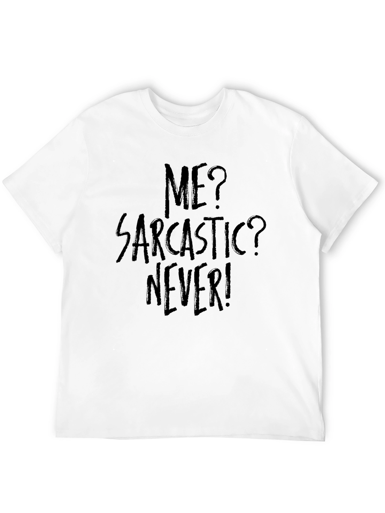 Sarcastic Graphic Tee - Me? Sarcastic? Never!