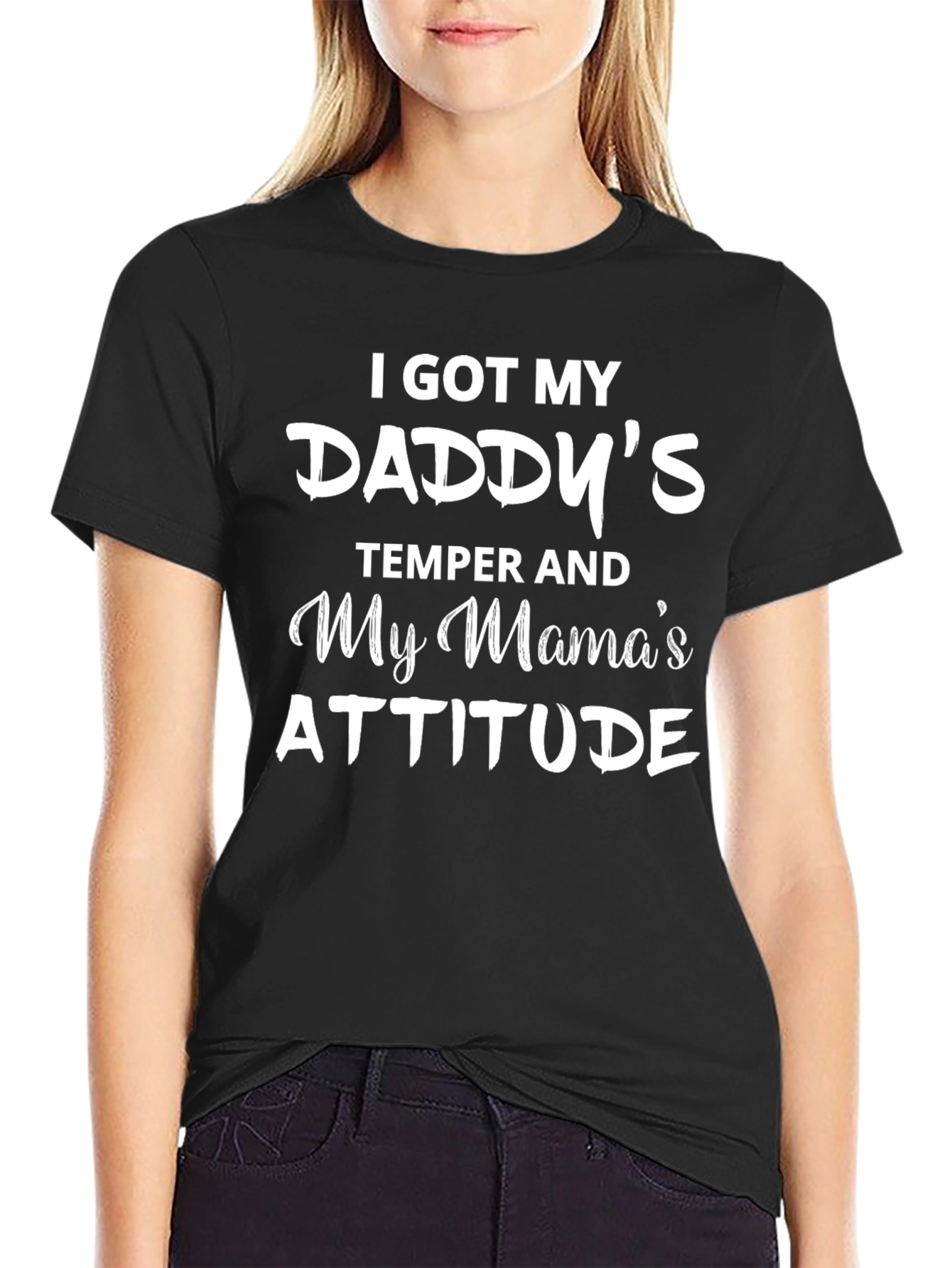 Daddys Temper Mamas Attitude T-Shirt