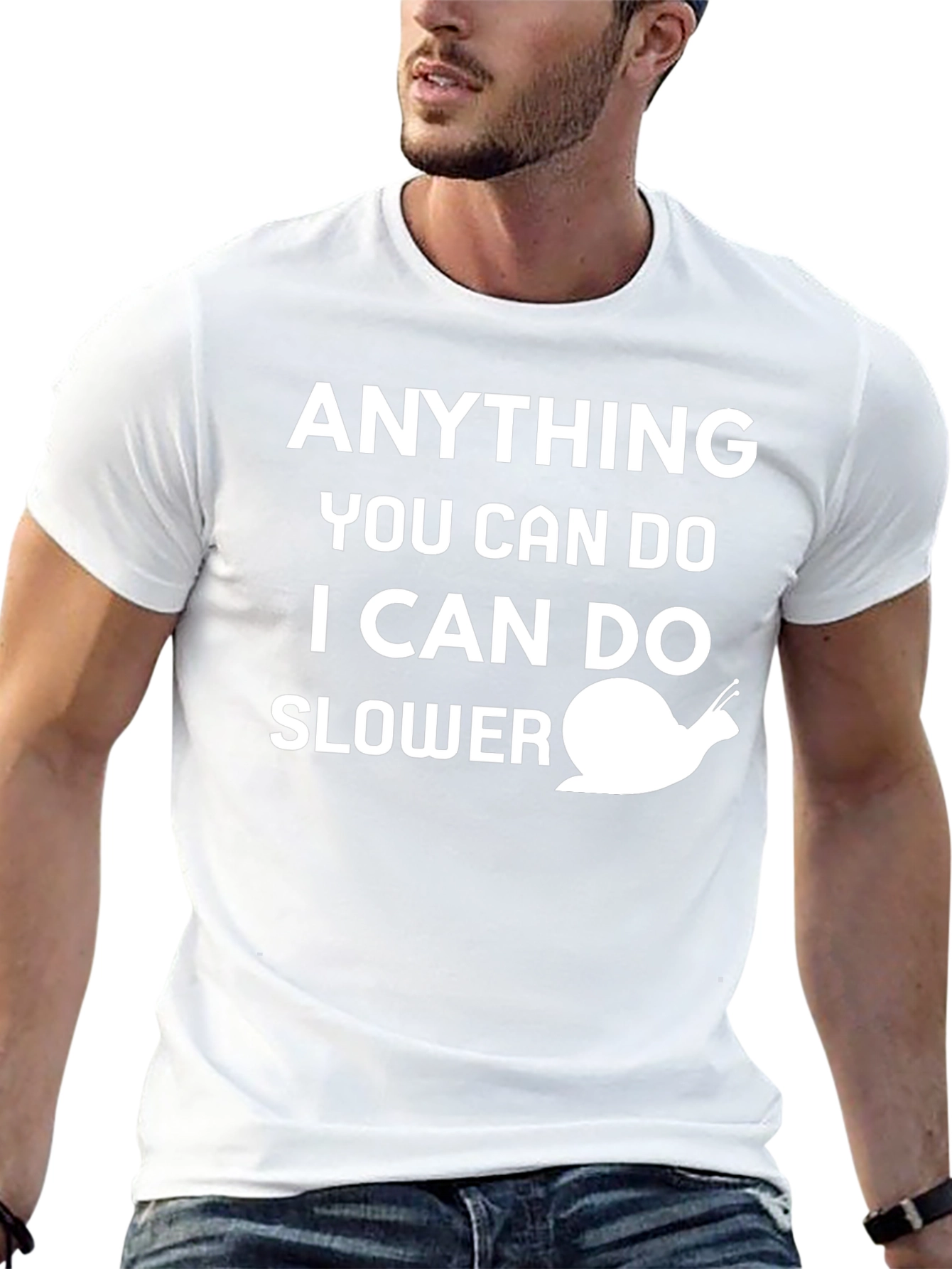Funny Snail T-Shirt - Anything You Can Do Slower