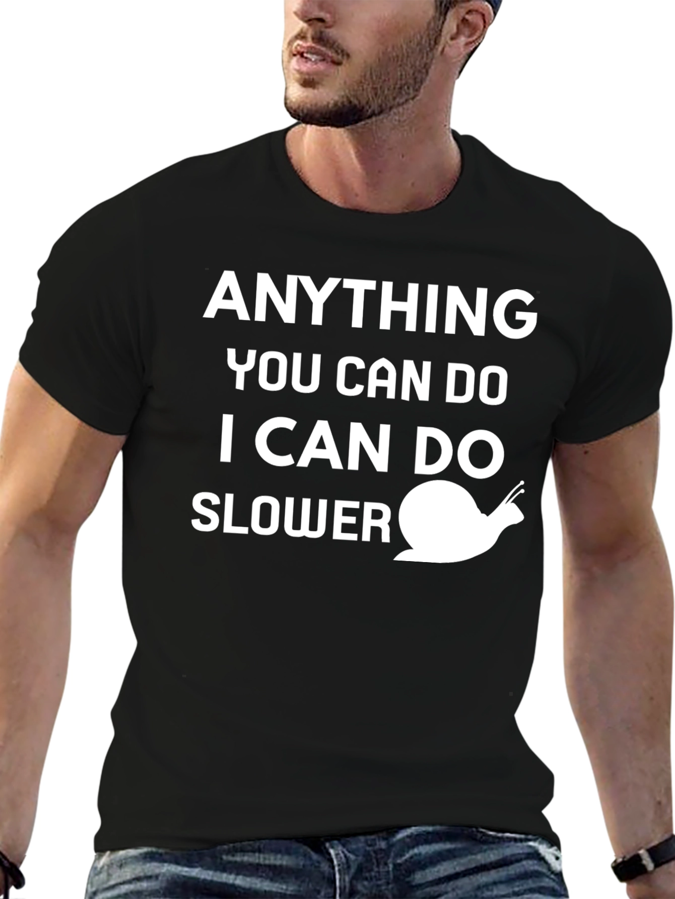 Funny Snail T-Shirt - Anything You Can Do Slower