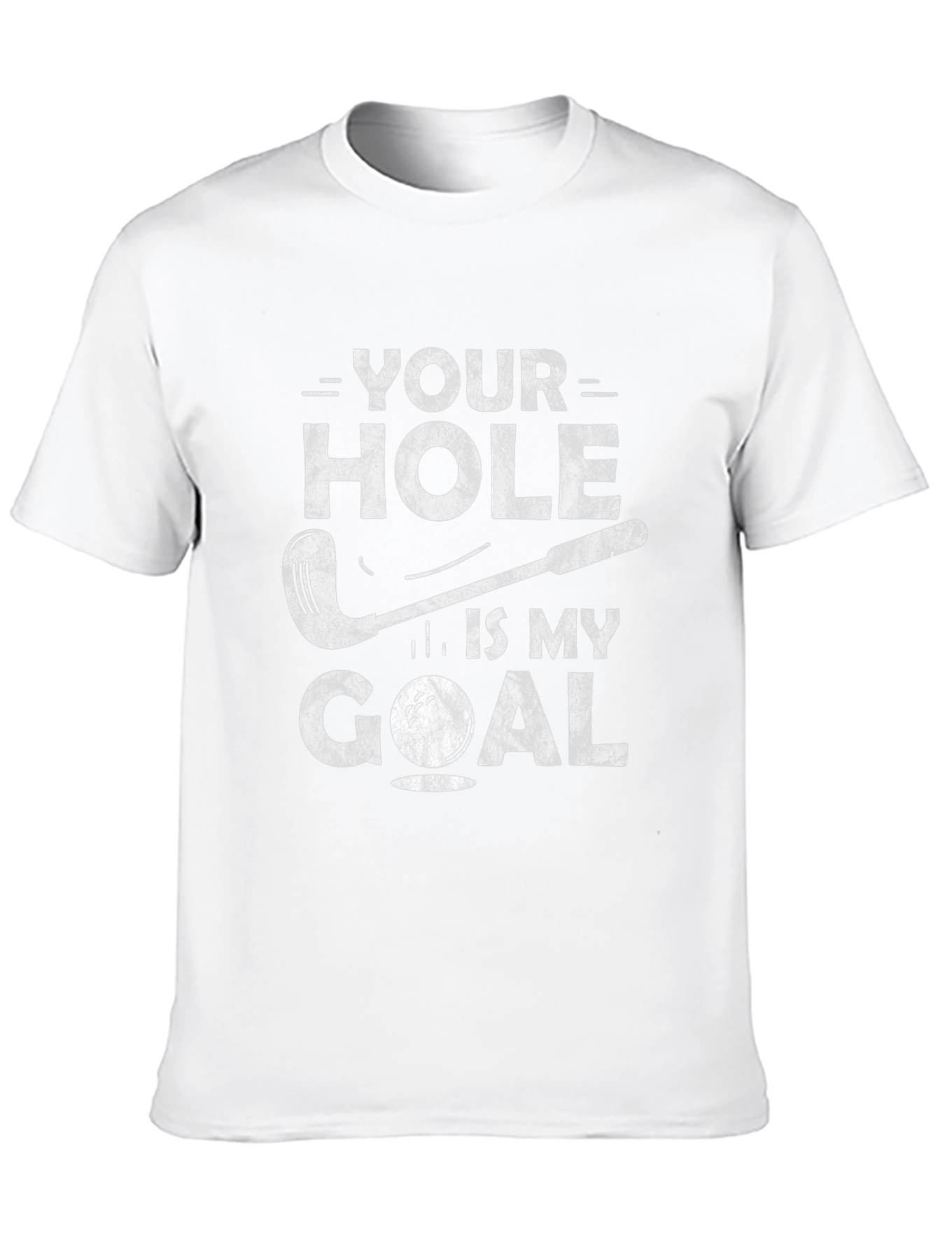 Your Hole is My Goal Funny Golf T-Shirt