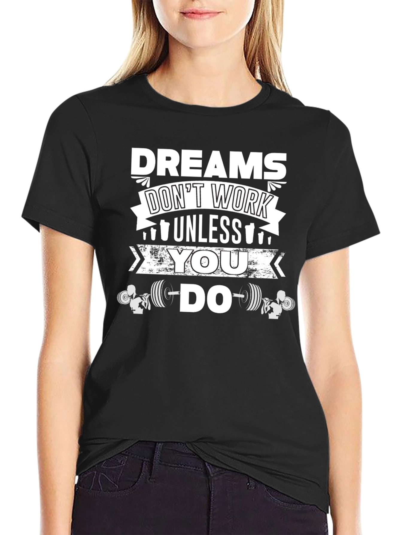 Dreams Dont Work Unless You Do Gym T-Shirt