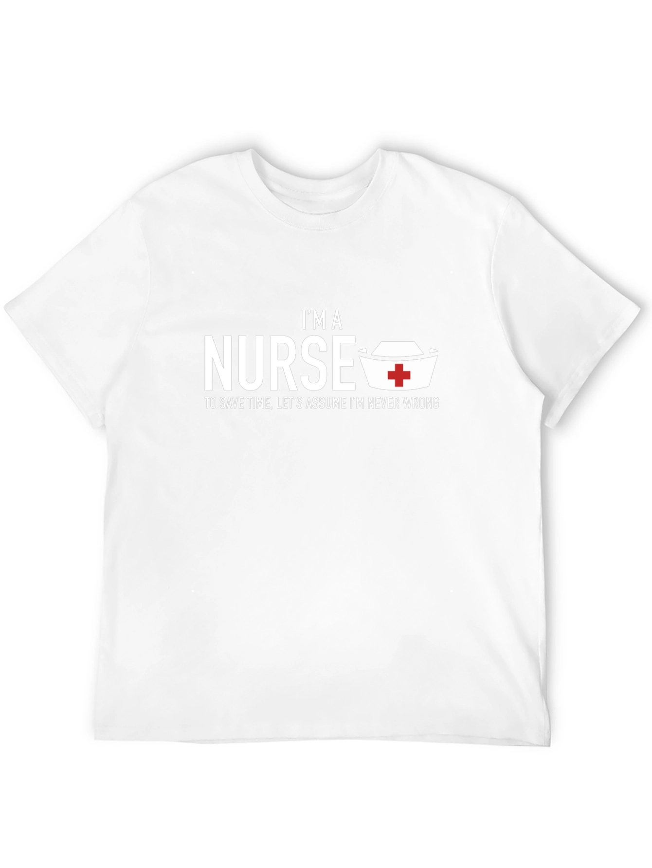Im a Nurse Graphic T-Shirt