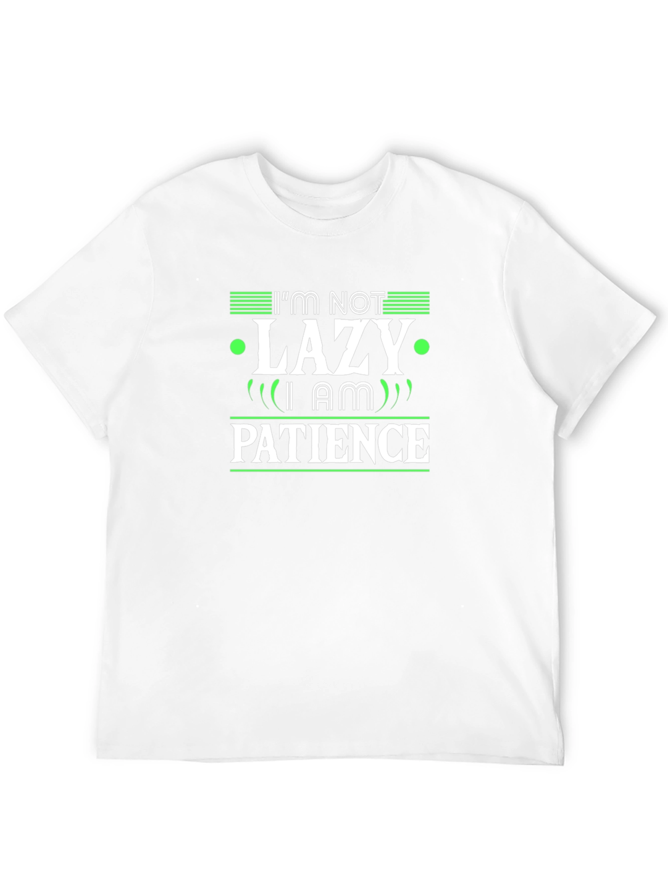 Im Not Lazy I Am Patience Graphic T-Shirt