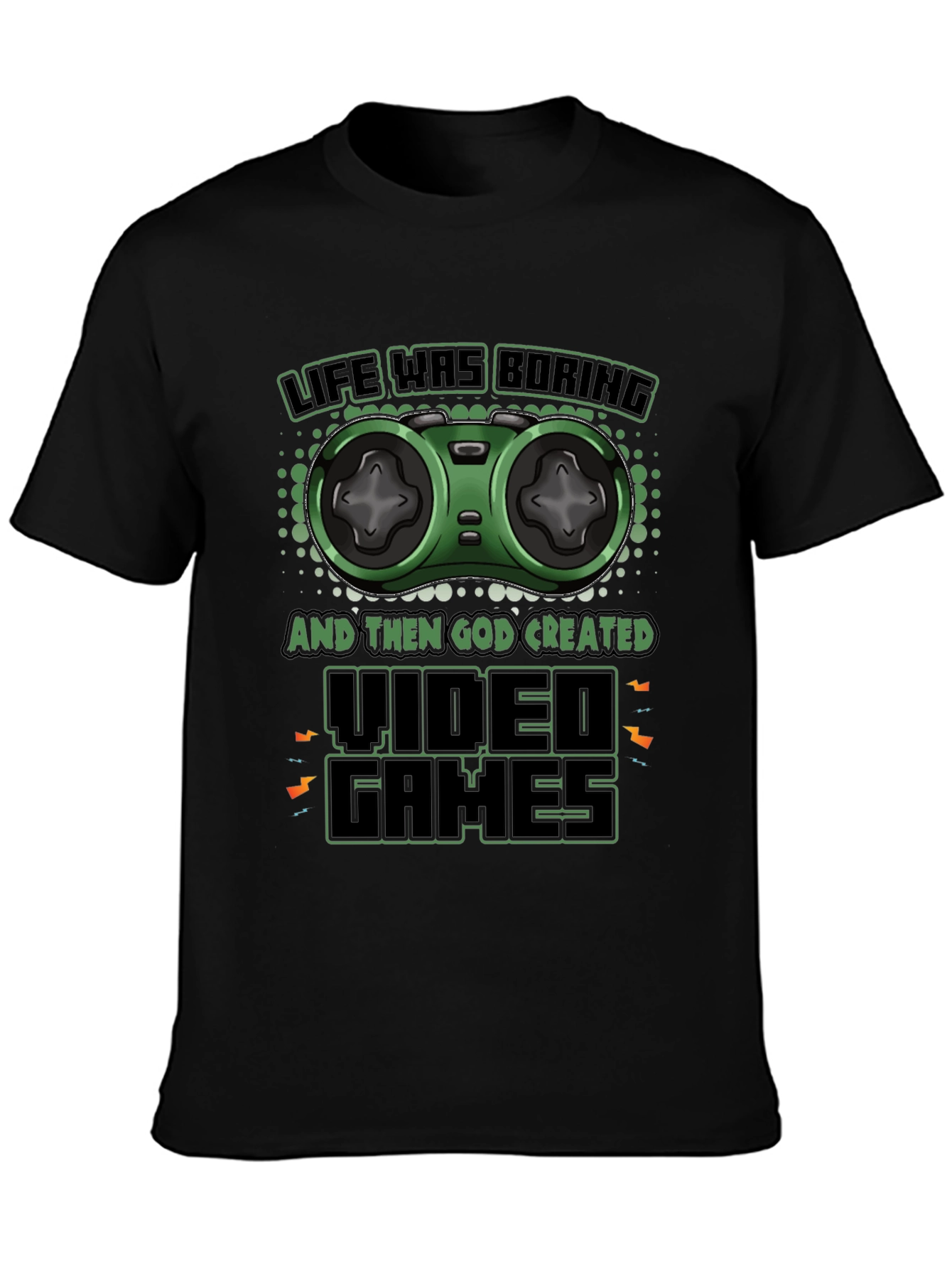 Life Was Boring Video Games T-Shirt