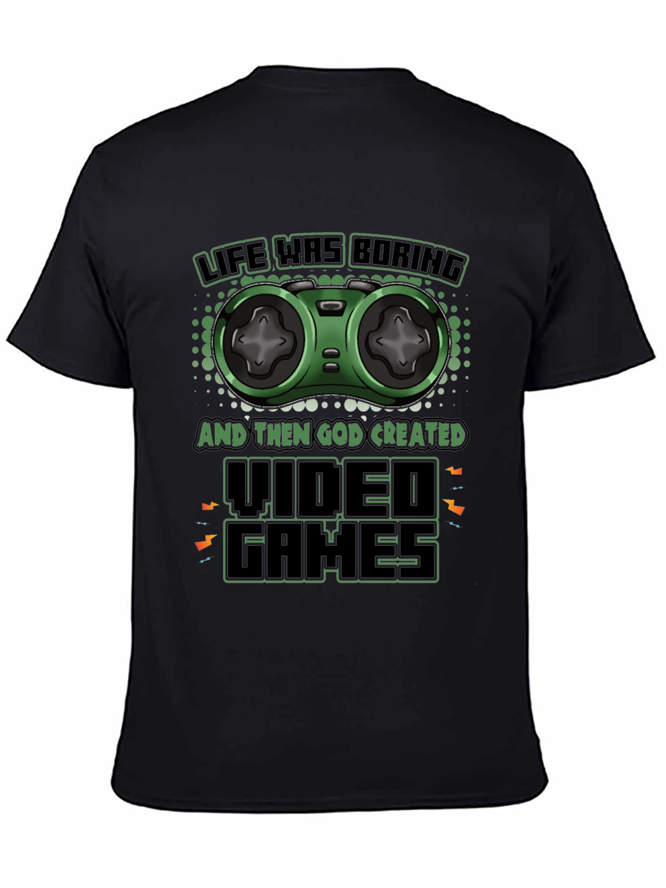 Life Was Boring Video Games T-Shirt
