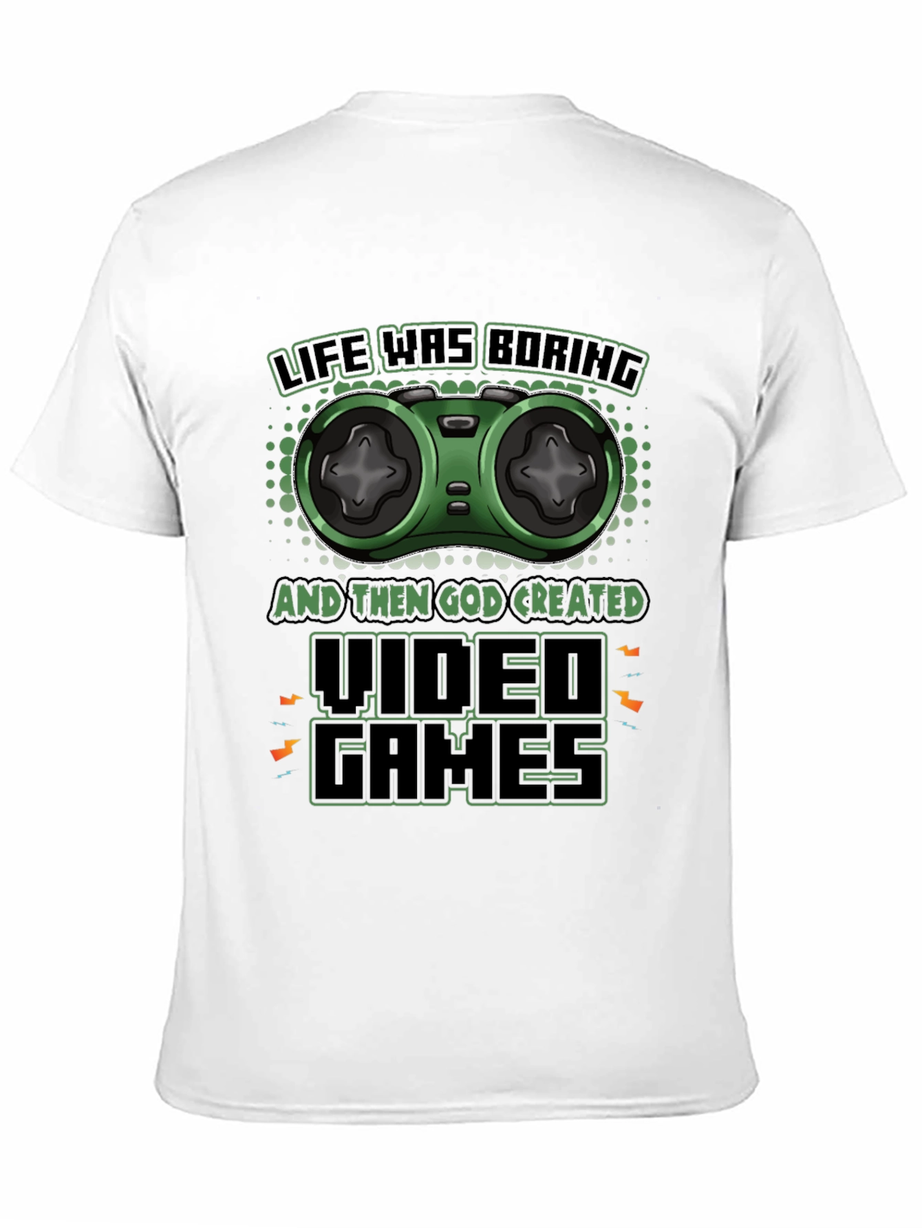 Life Was Boring Video Games T-Shirt