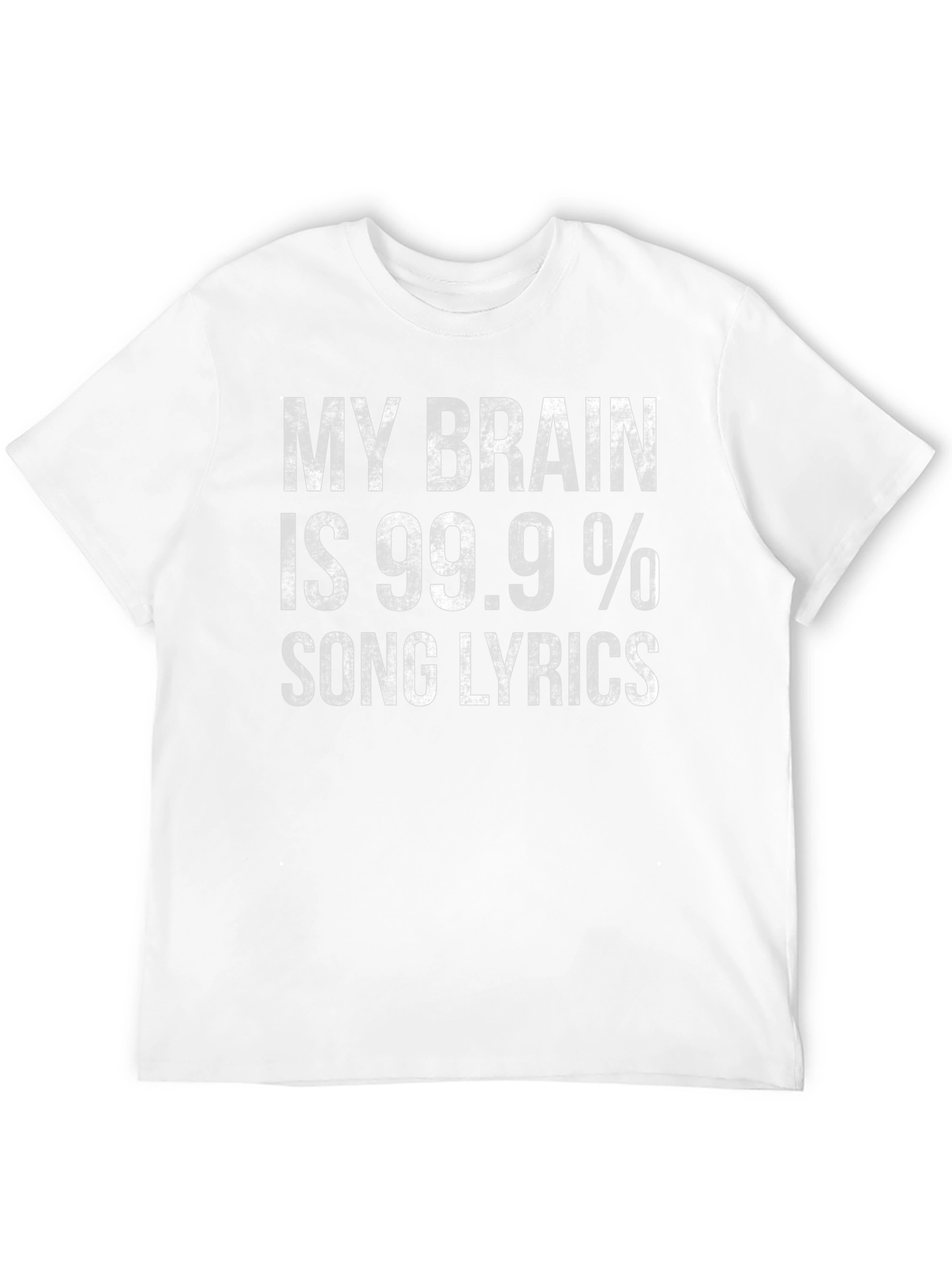 Funny Song Lyrics T-Shirt - My Brain is 99.9%
