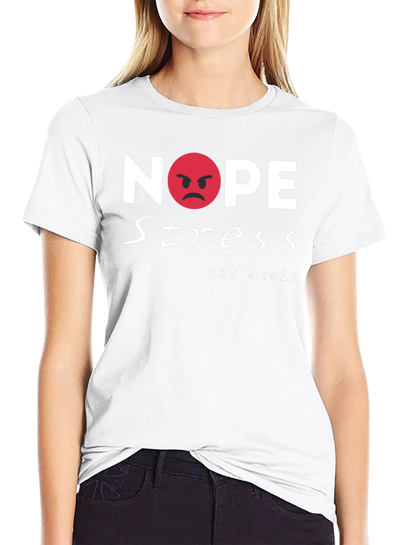 Nope Stress T-Shirt - Casual Cotton Tee