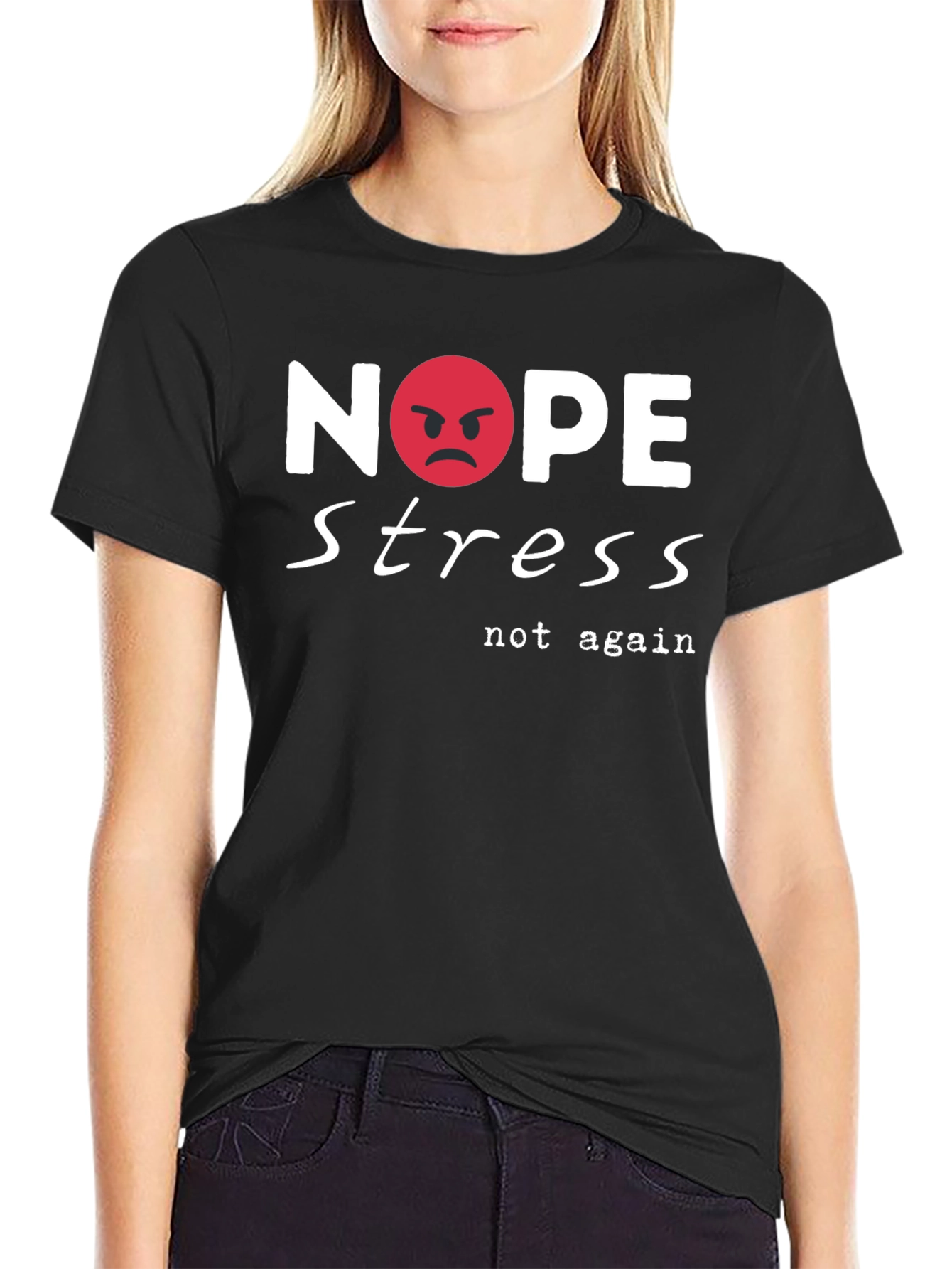 Nope Stress T-Shirt - Casual Cotton Tee