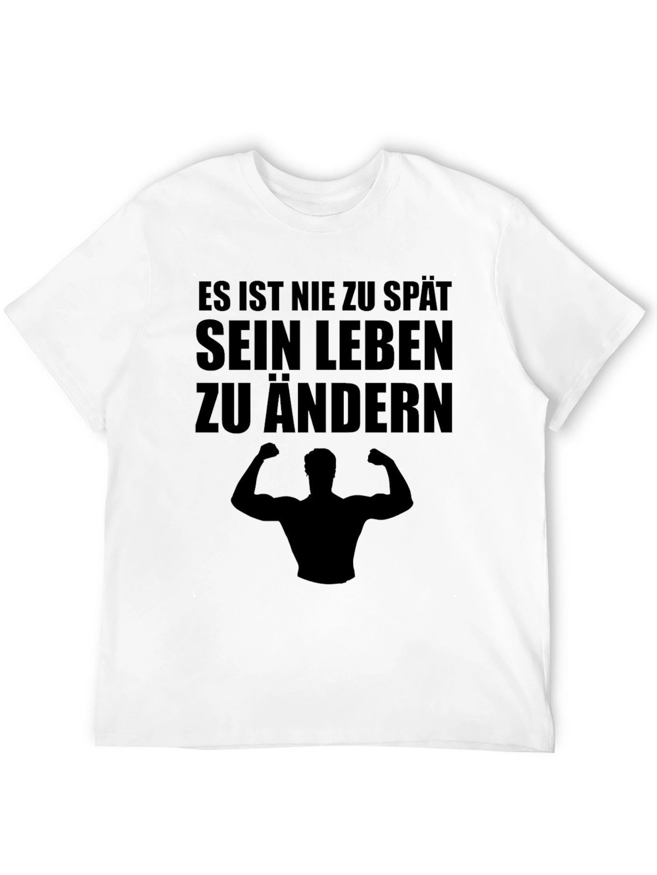 Motivational German T-Shirt - Es Ist Nie Zu Spät