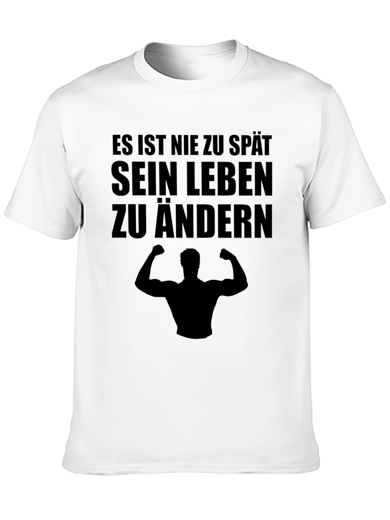 Motivational German T-Shirt - Es Ist Nie Zu Spät