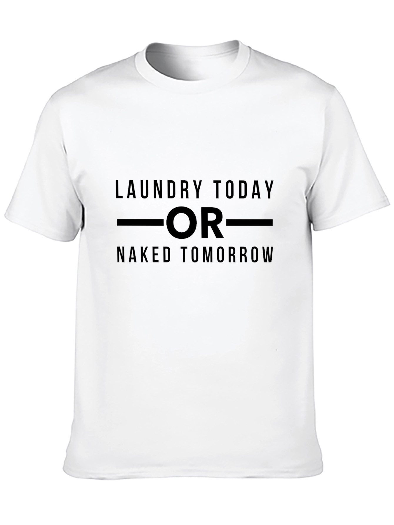 Laundry Today or Naked Tomorrow Graphic Tee
