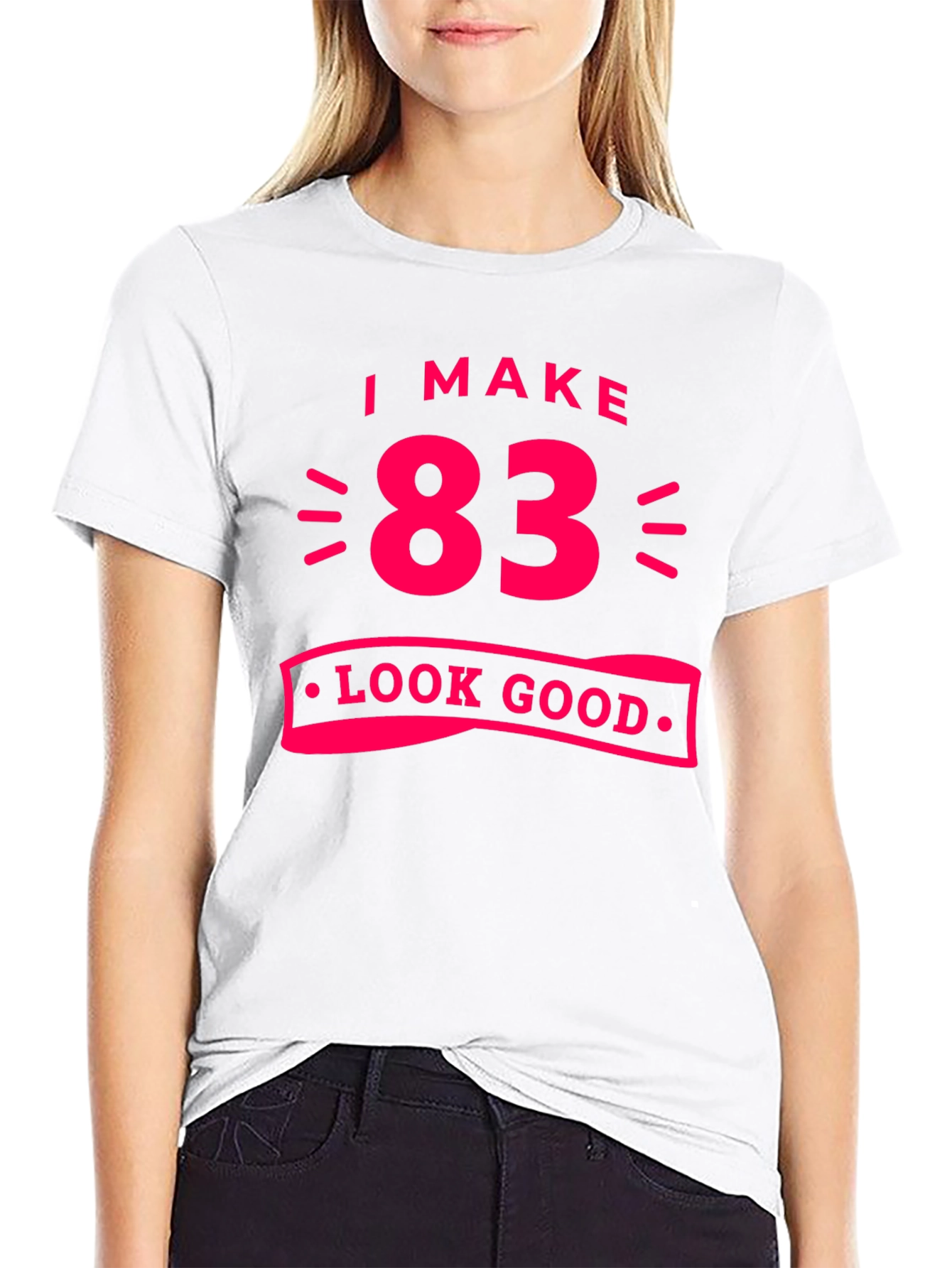 83 Look Good T-Shirt - Funny Birthday Gift Tee