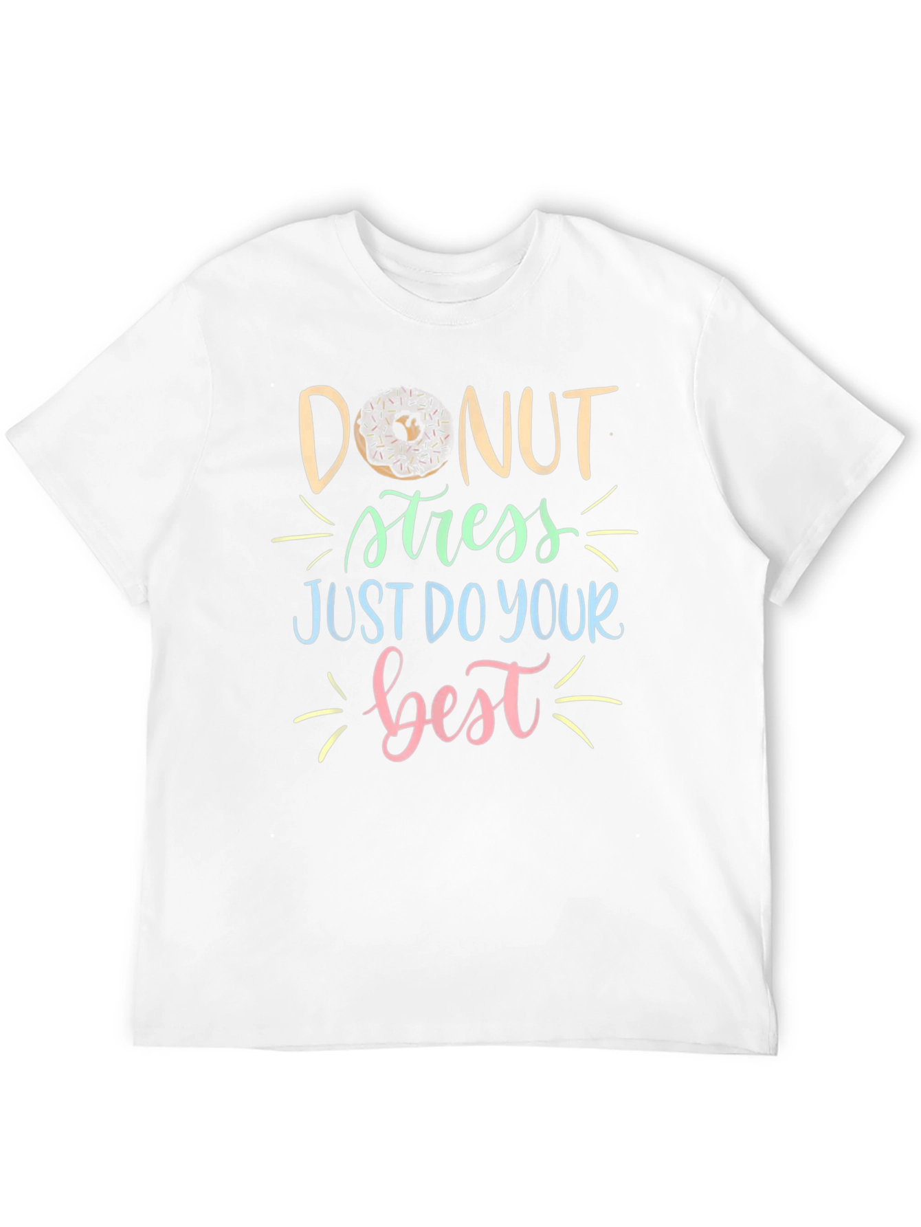Donut Stress T-Shirt: Just Do Your Best