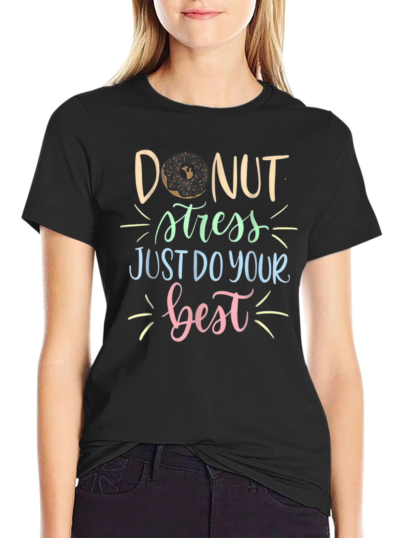 Donut Stress T-Shirt: Just Do Your Best