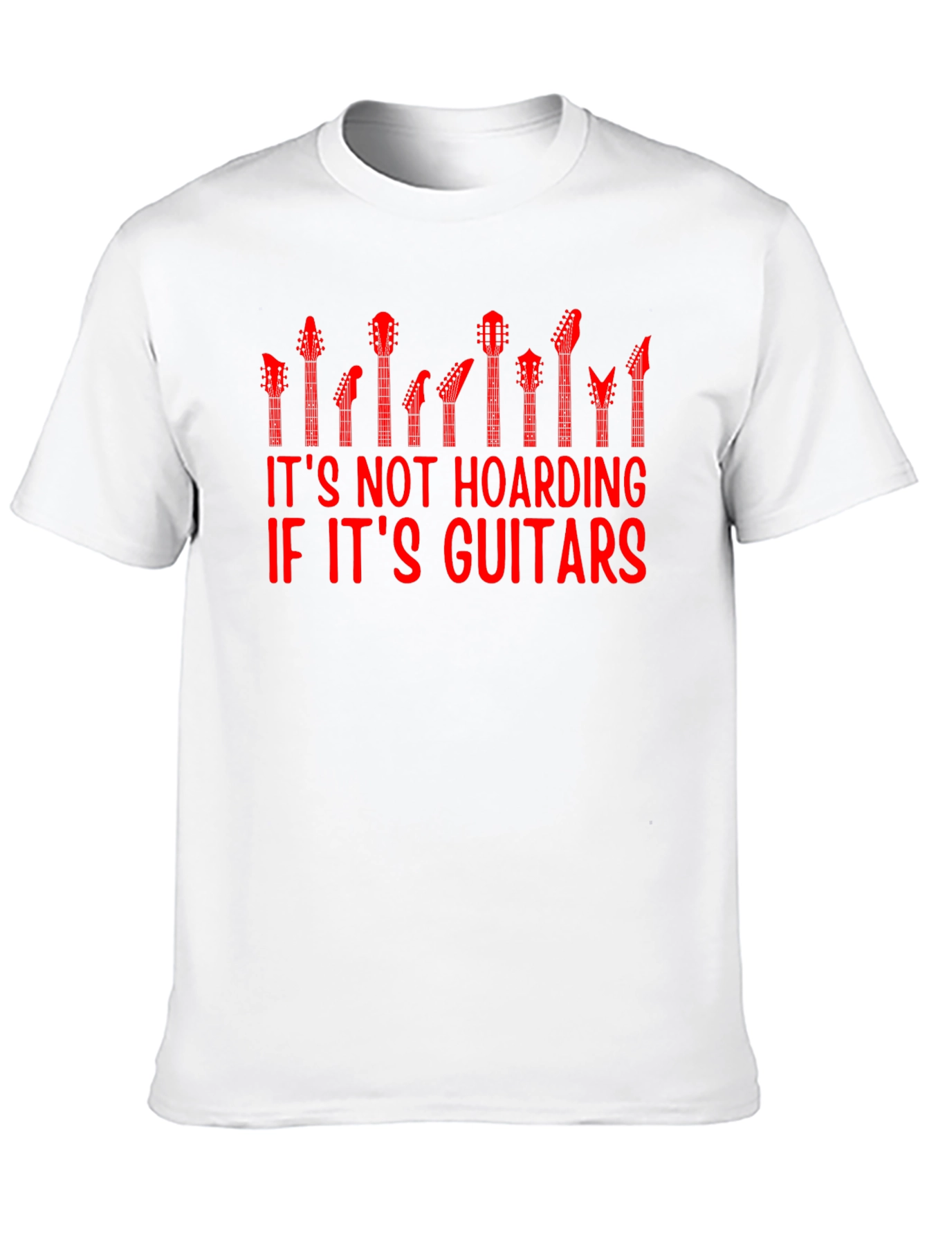 Its Not Hoarding If Its Guitars T-Shirt