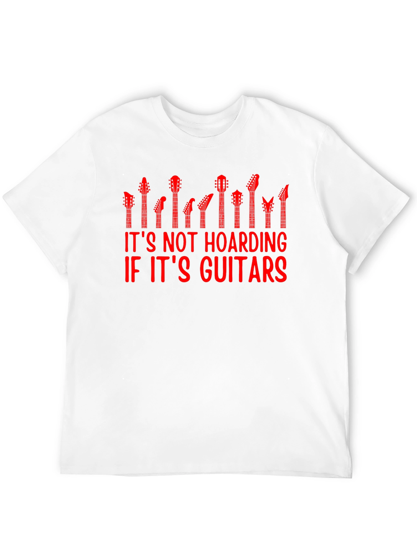 Its Not Hoarding If Its Guitars T-Shirt