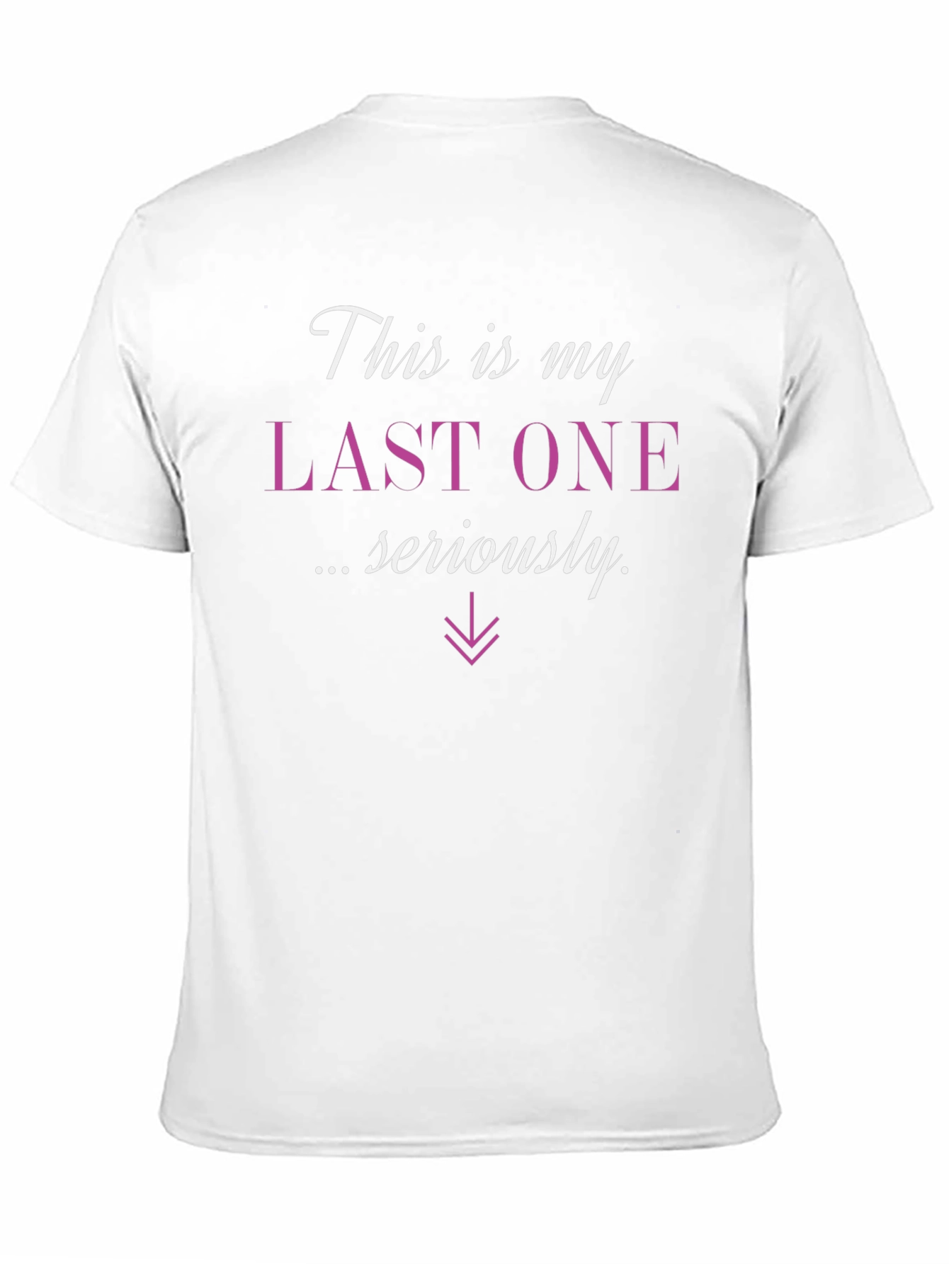 Last One T-Shirt - Funny Graphic Tee