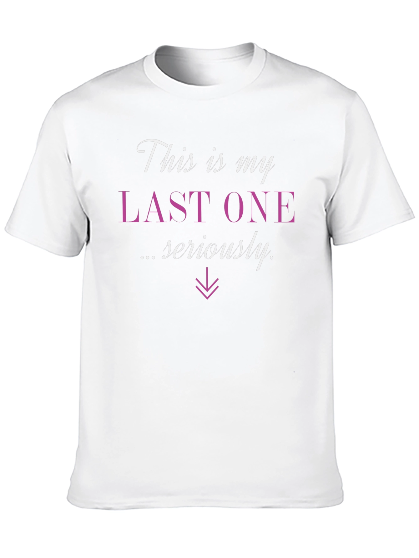 Last One T-Shirt - Funny Graphic Tee